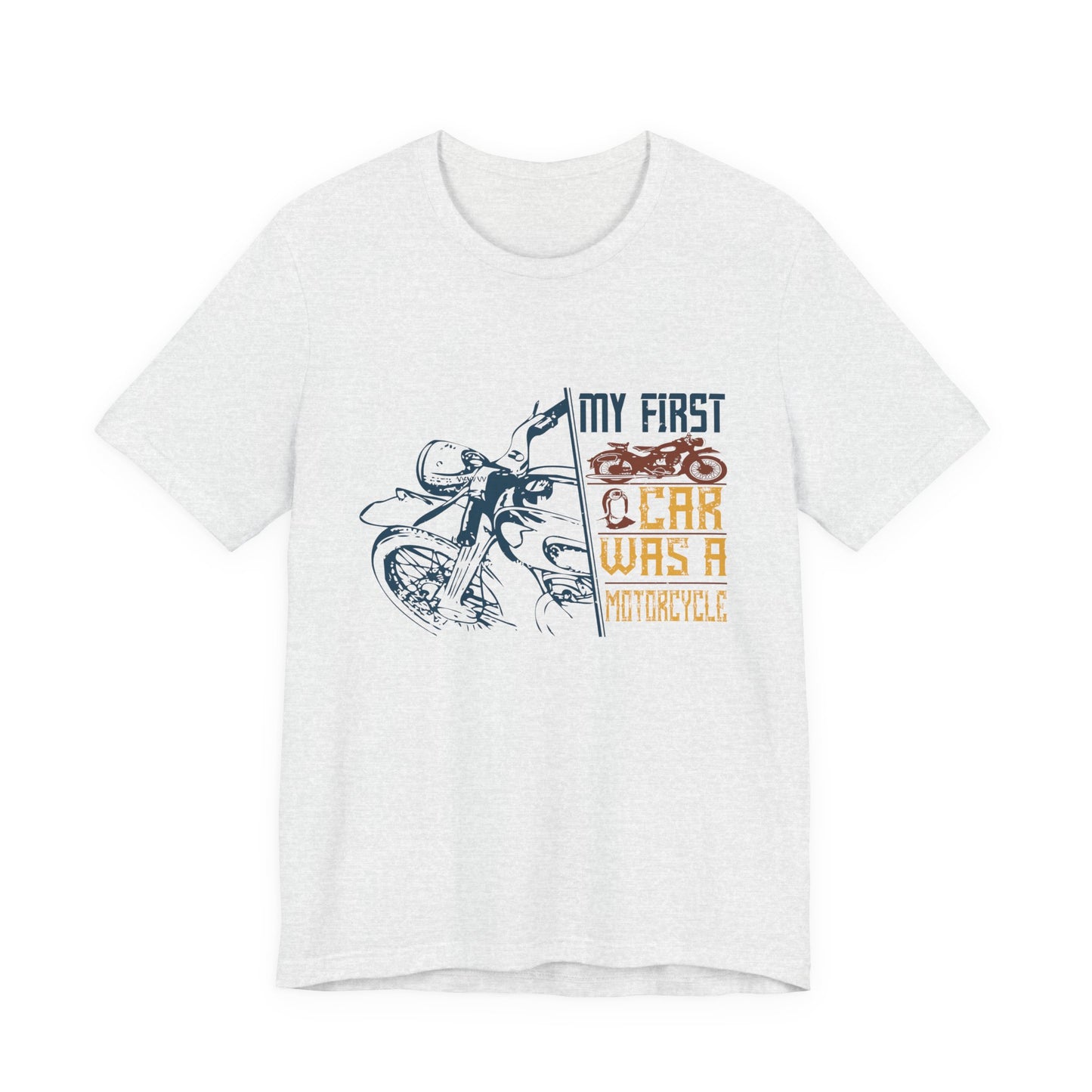 My first car was a motorcycle - Unisex Jersey Short Sleeve Tee - 13894