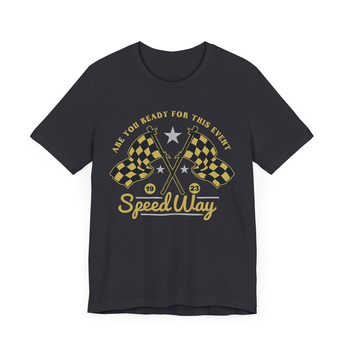 Are You Ready For This Event? Speed Way - Unisex Jersey Short Sleeve Tee