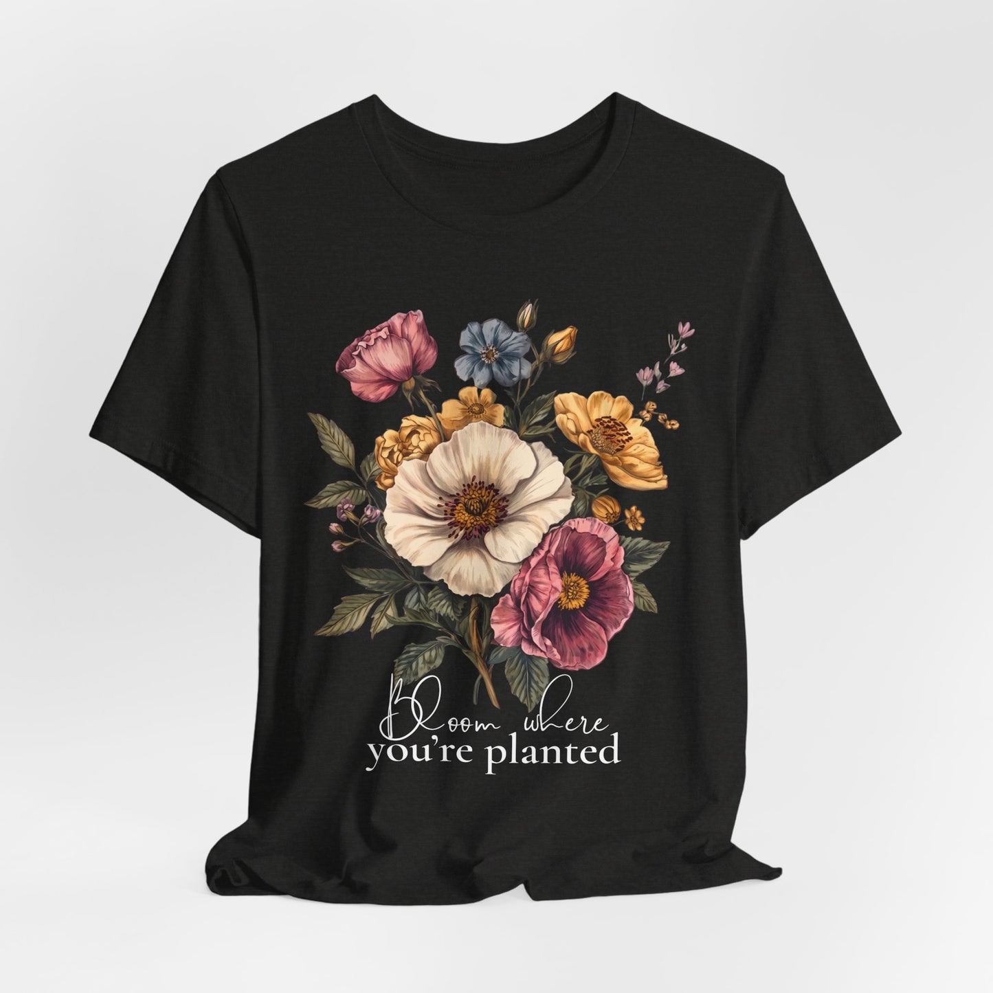 Bloom Where You’re Planted Floral T-Shirt, Vintage Botanical Graphic Tee -  14933