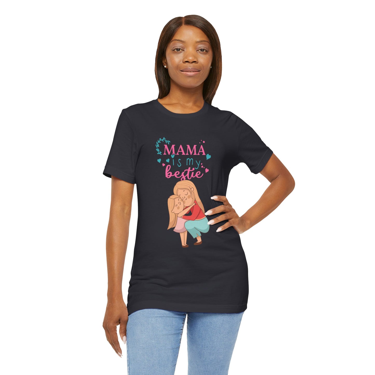 Mama Is My Bestie - Unisex Jersey Short Sleeve Tee