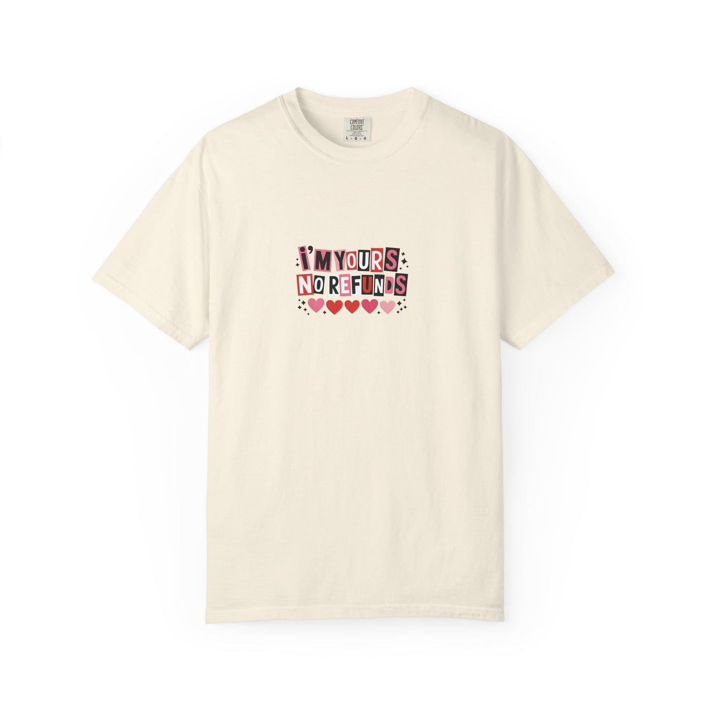 Valentine “I’m Yours, No Refunds” Graphic T-Shirt - 14732