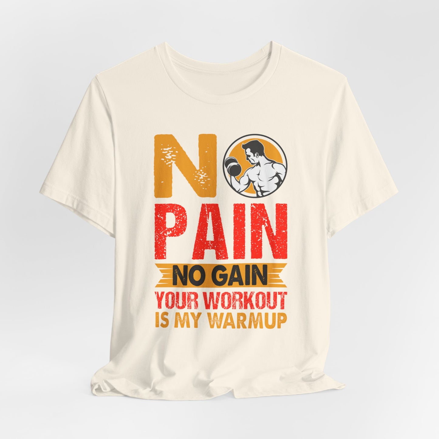 Gym: No Pain No Gain  - Unisex Jersey Short Sleeve Tee