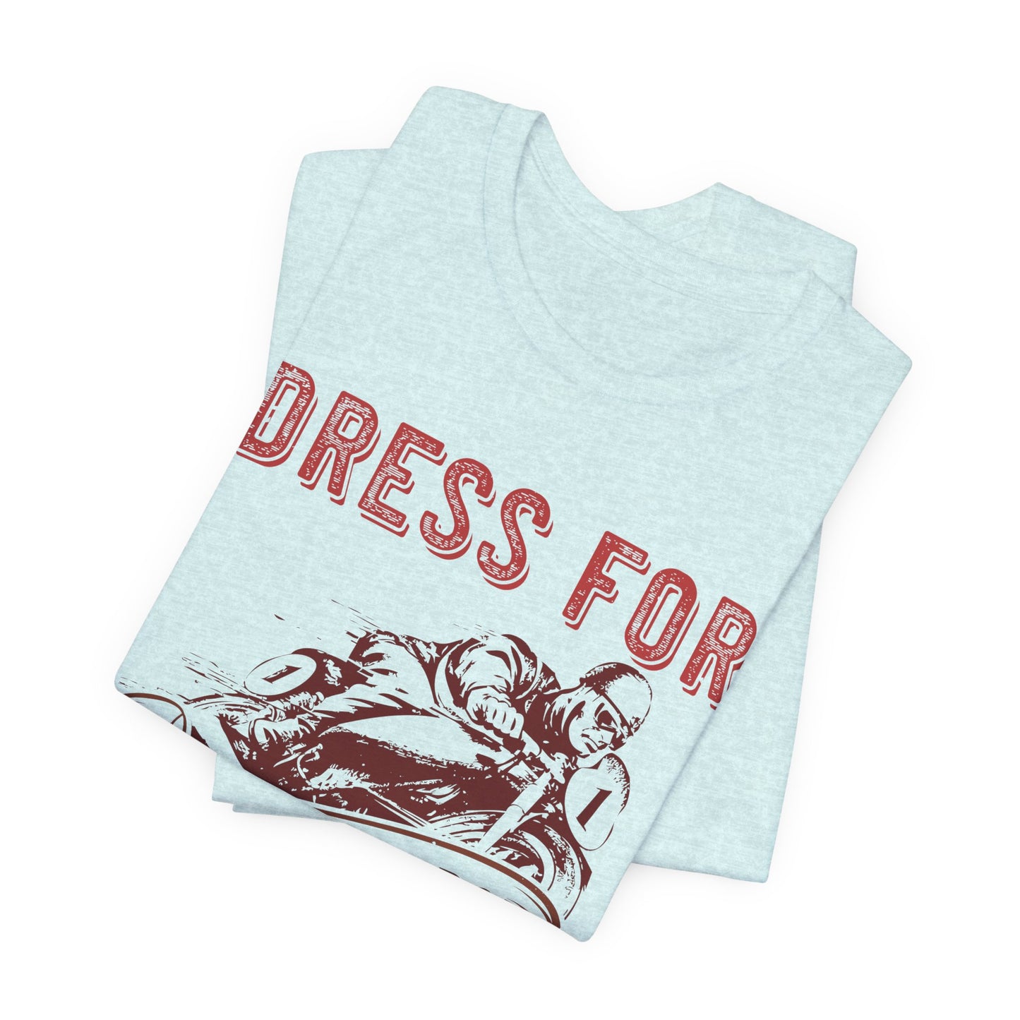 Dress for the Slide, Not the Ride - Unisex Jersey Short Sleeve Tee