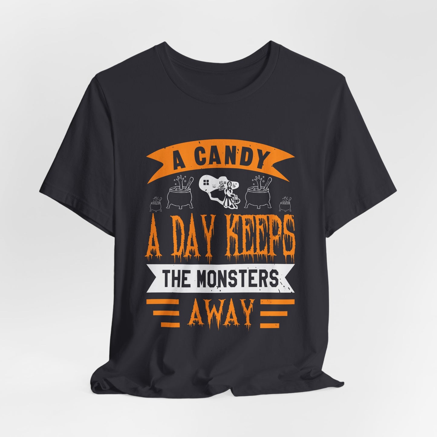A Candy a Day Keeps the Monsters Away - Unisex Jersey Short Sleeve Tee - 12362