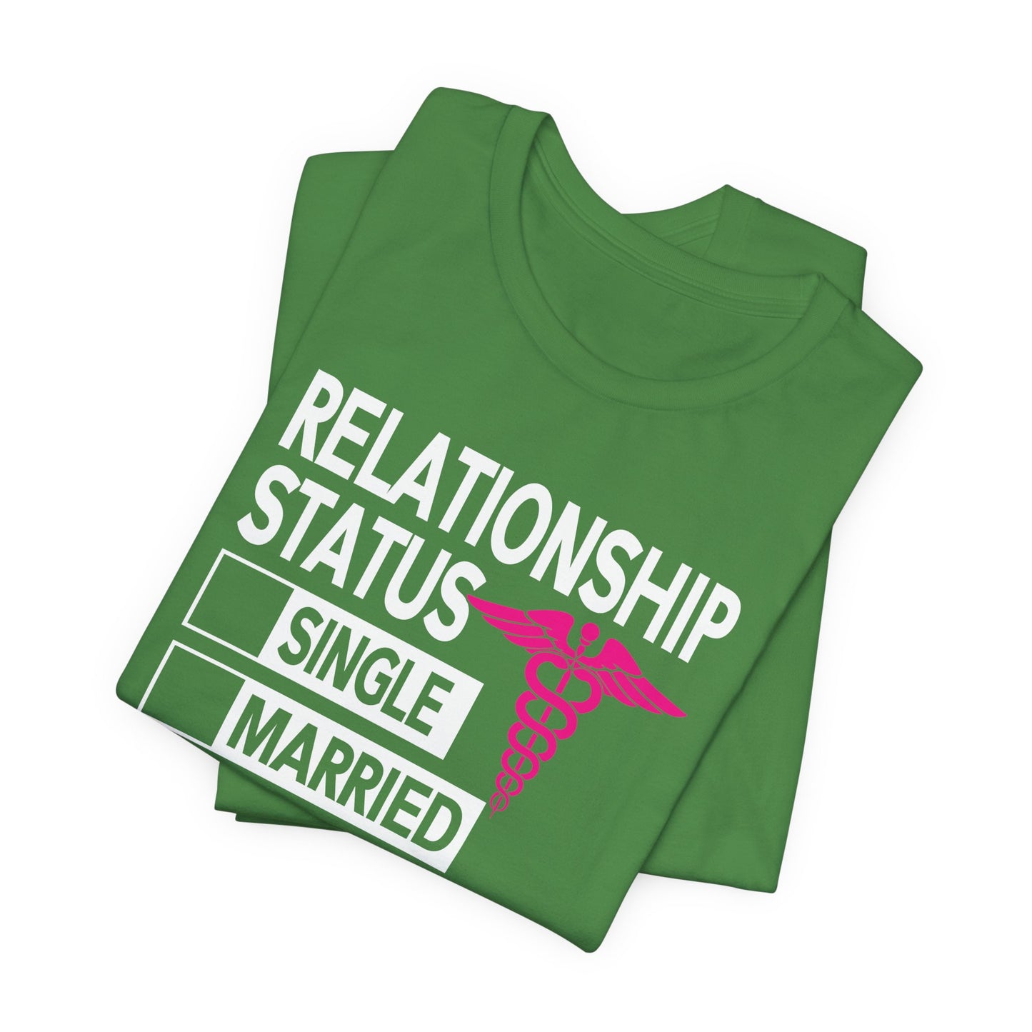 Relationship Status: Taken By A Smart & Sexy Nurse - Unisex Jersey Short Sleeve Tee - 13357