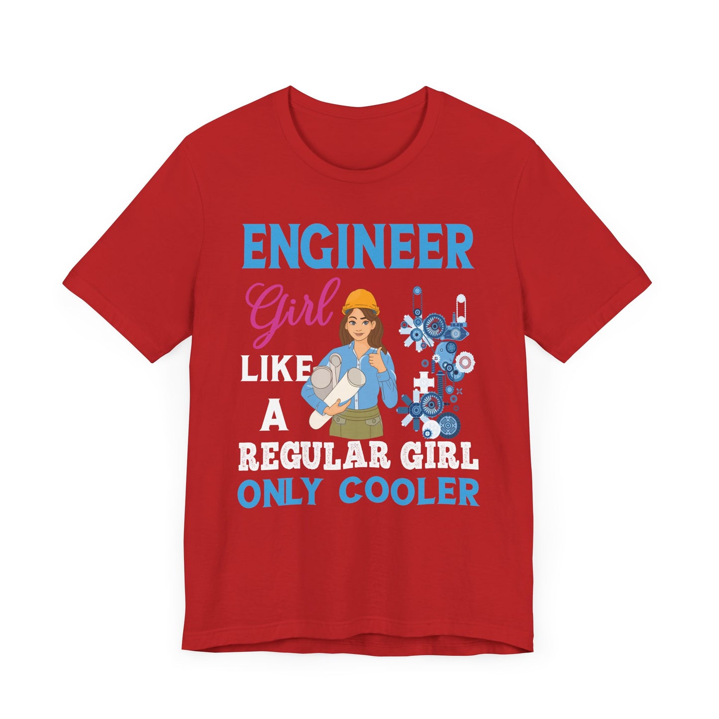 Engineer Girl Like A Regular Girl, Only Cooler - Unisex Jersey Short Sleeve Tee - 13613