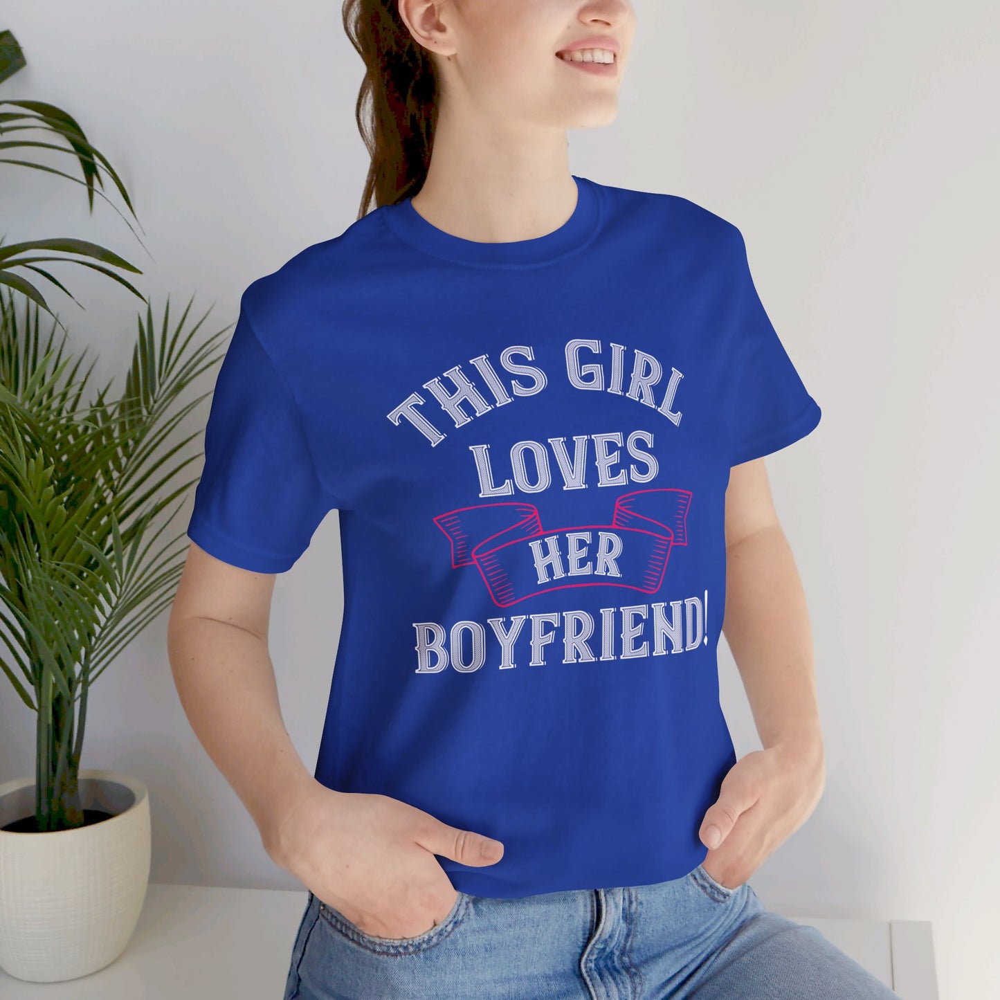 This Girl Loves Her Boyfriend - Unisex Jersey Short Sleeve Tee