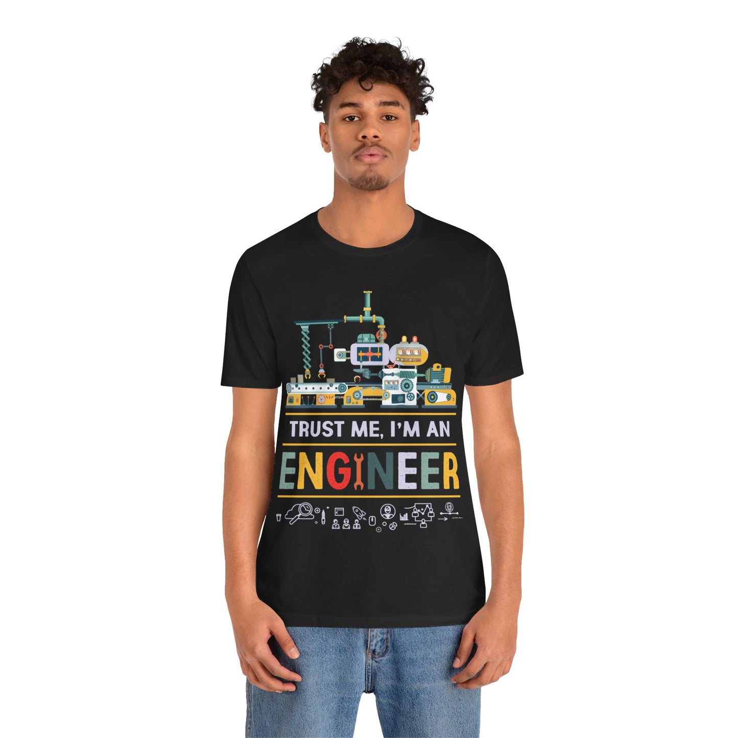 Trust Me, I'm An Engineer - Unisex Jersey Short Sleeve Tee