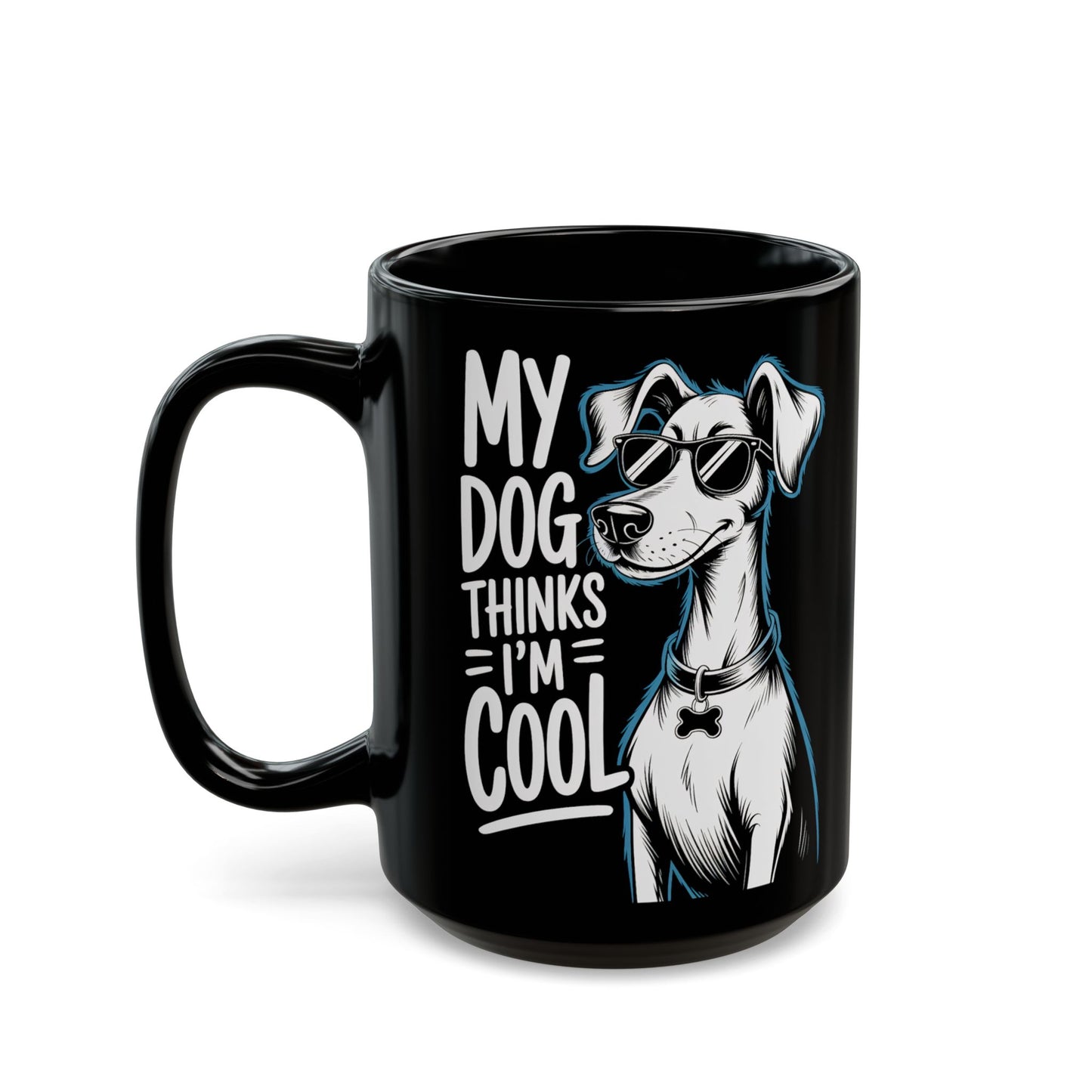 My Dog Thinks I’m Cool Mug – Funny Dog Lover Gift, Dog Mom Coffee Cup, Cute Dog Owner Mug - 14902