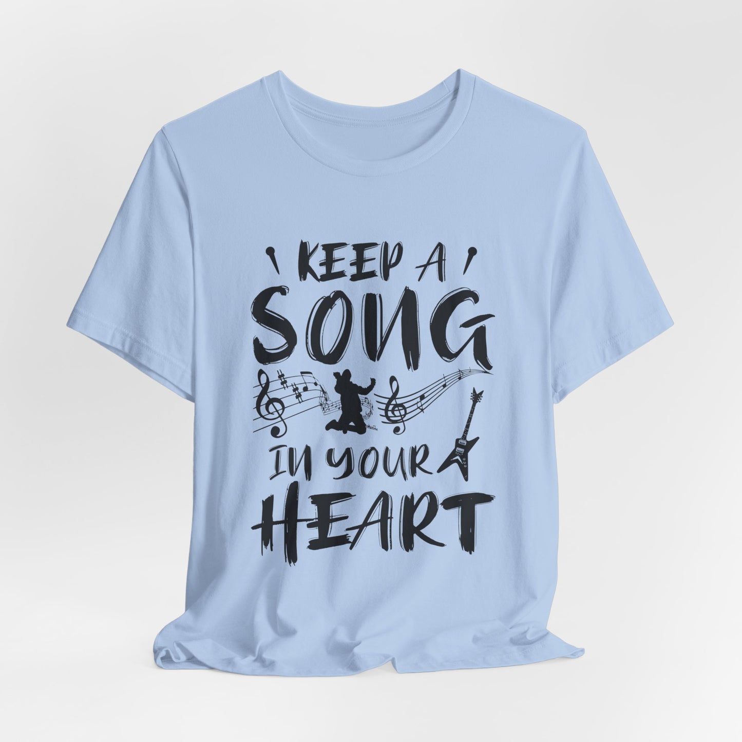 Keep A Song In Your Heart - Unisex Jersey Short Sleeve Tee