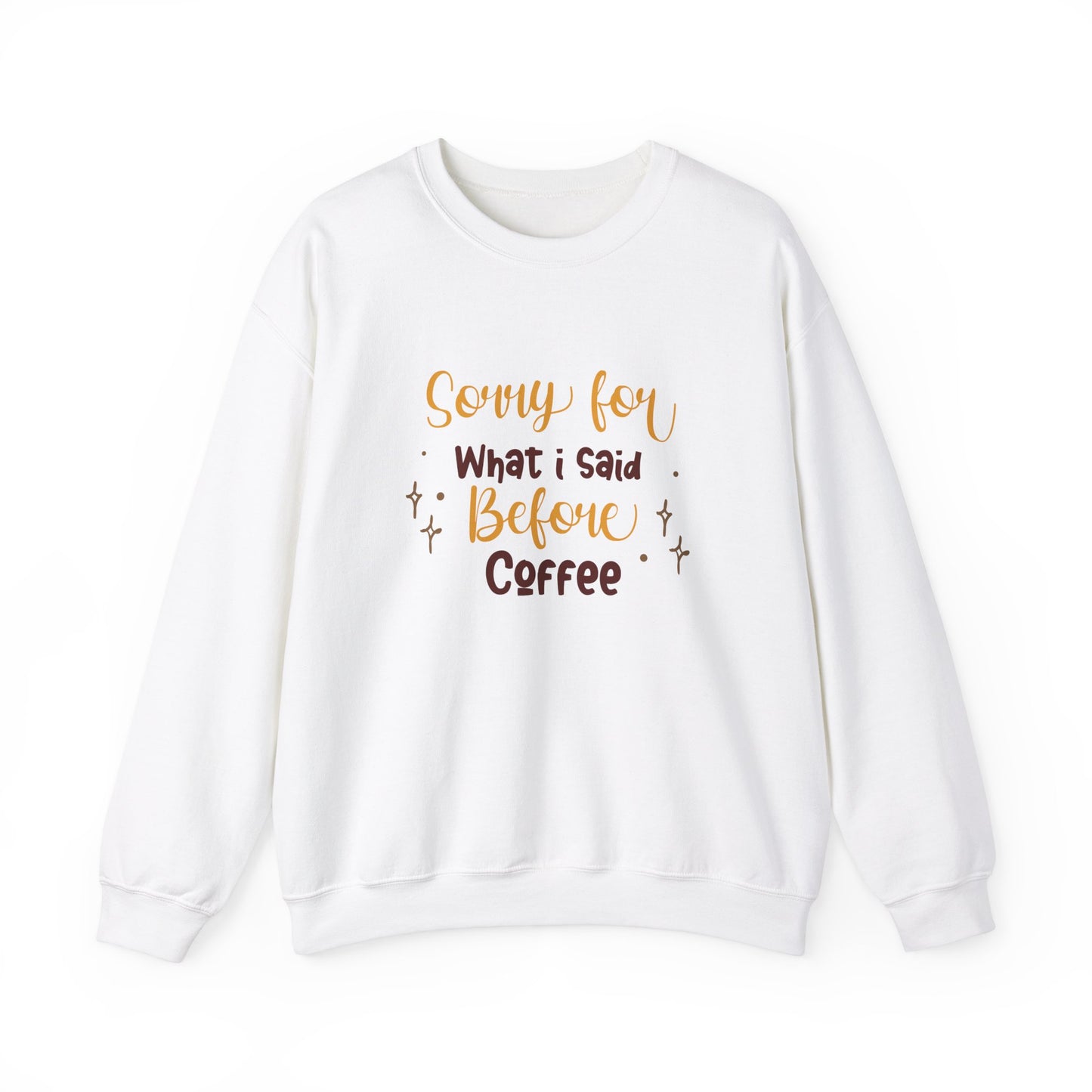 Sorry For What I Said Before Coffee - Unisex Heavy Blend™ Crewneck Sweatshirt - 11345