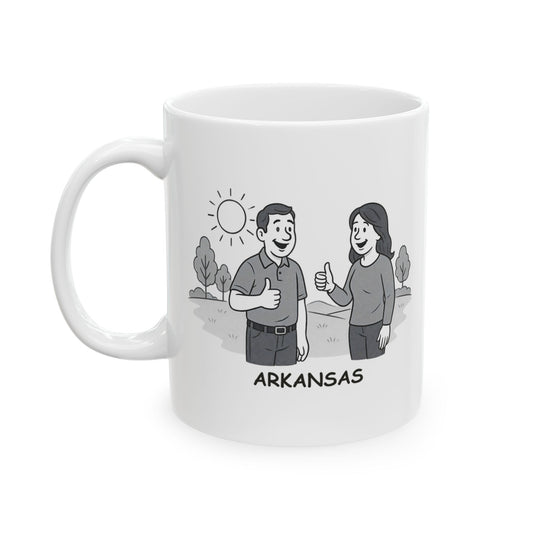 "Arkansas: Where ‘too hot’ and ‘too cold’ don’t exist—only ‘just right.’" Ceramic Mug - 13280