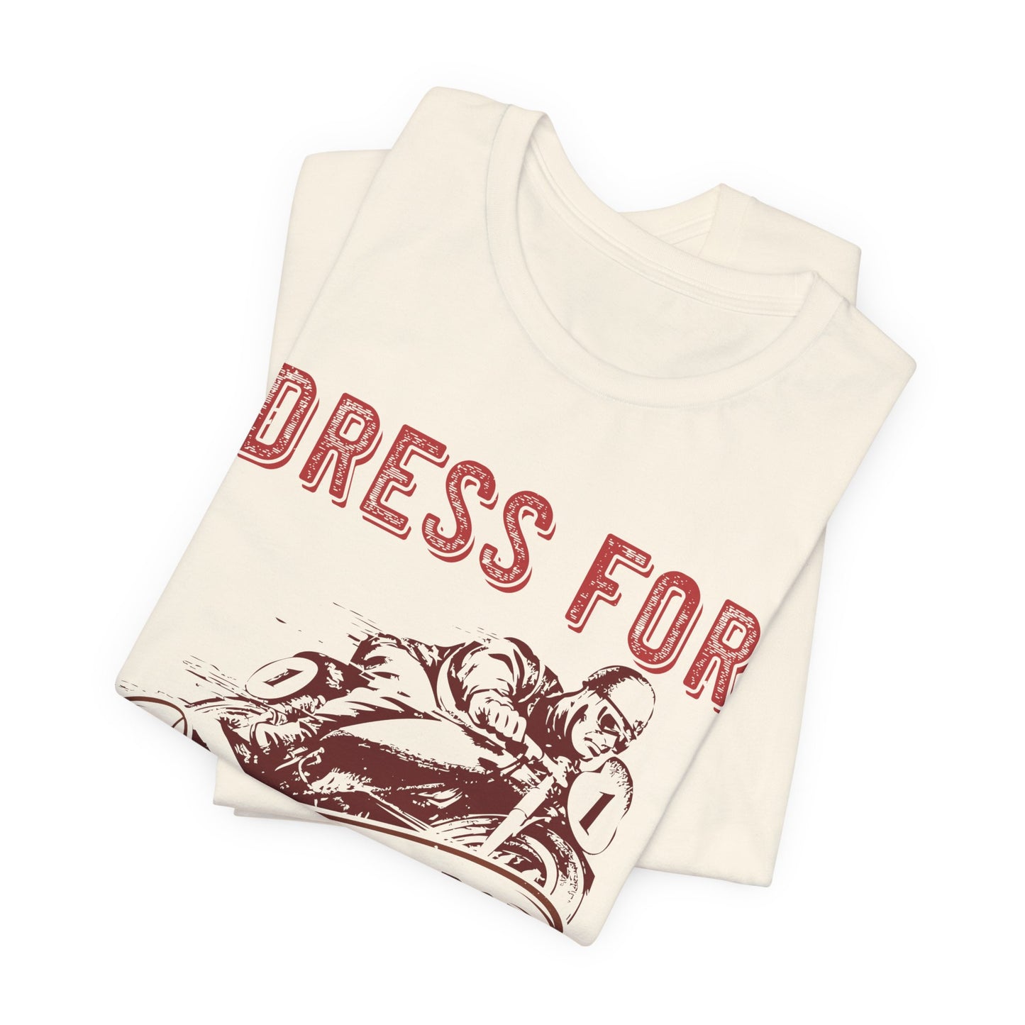 Dress for the Slide, Not the Ride - Unisex Jersey Short Sleeve Tee - 13682