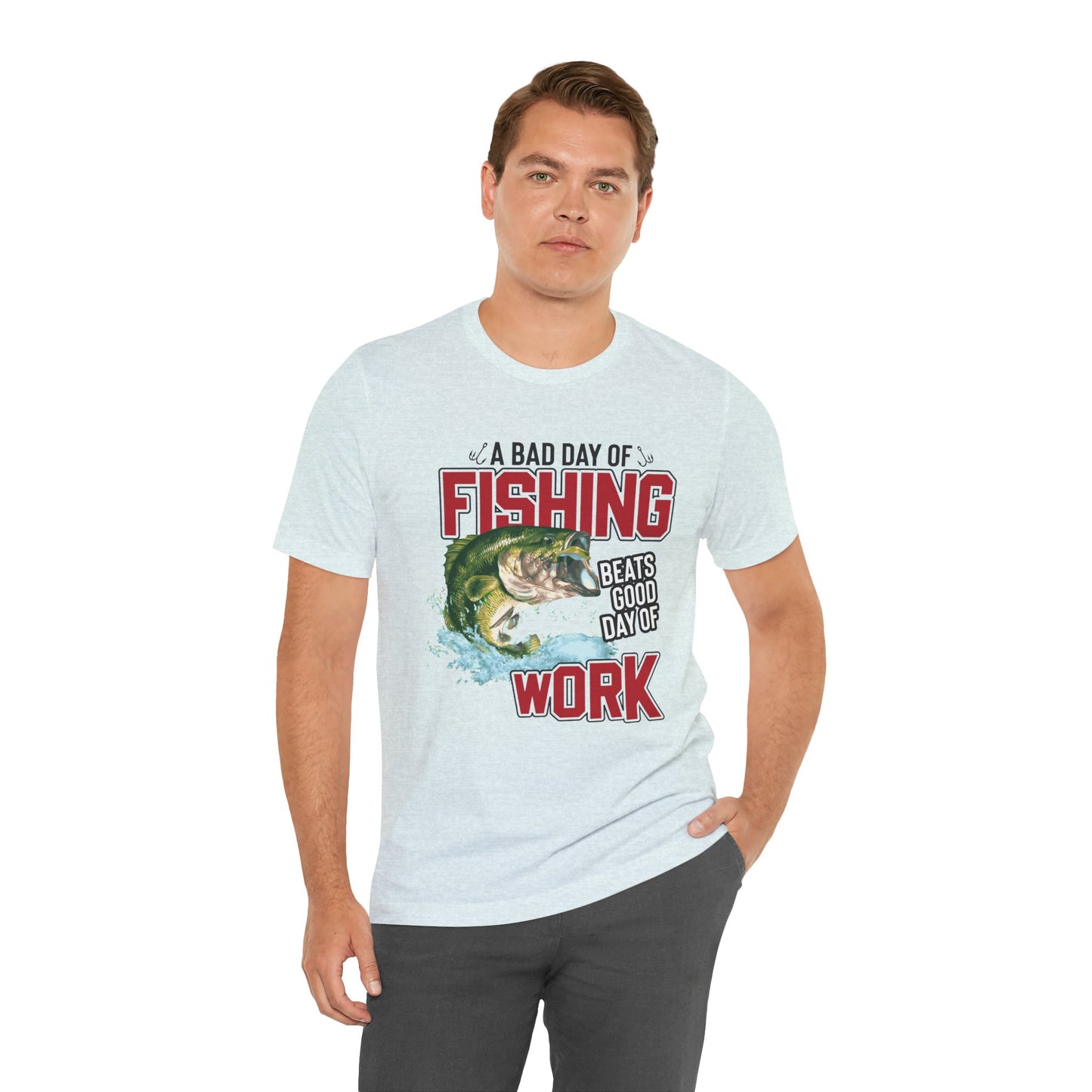 A Bad Of Fishing Beats A Good Day Of Work - Unisex Jersey Short Sleeve Tee - 13919
