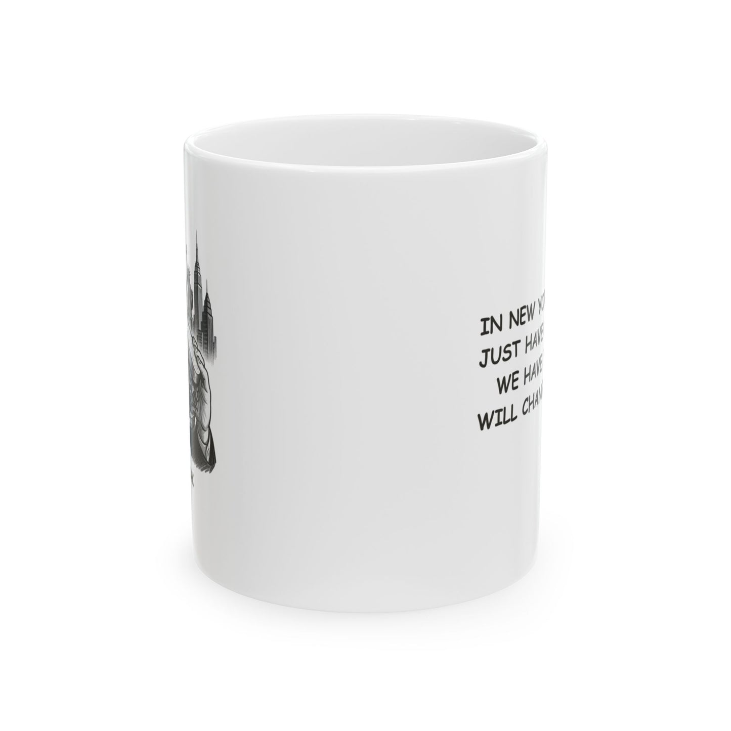 "In New York, we don’t just have good food—we have food that will change your life." Ceramic Mug - 12860
