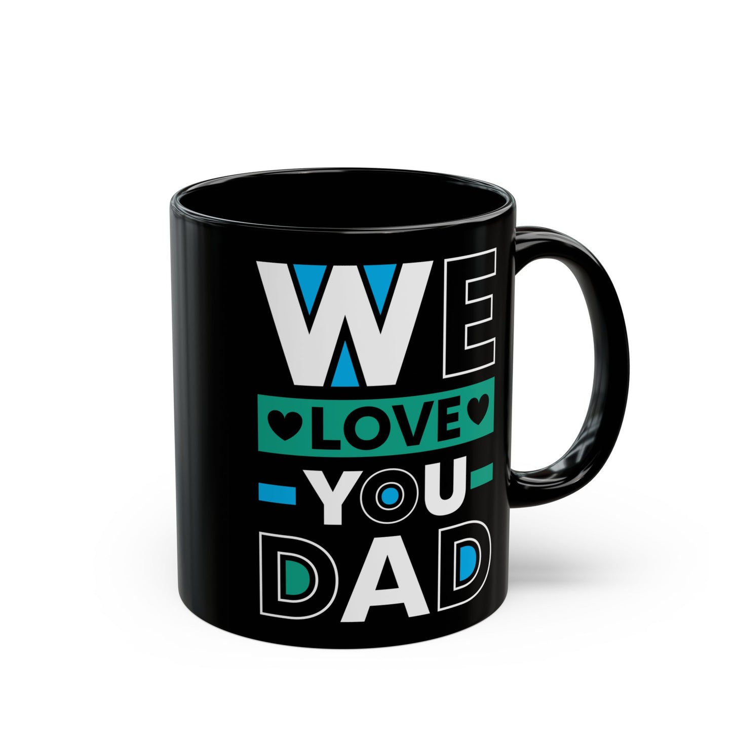We Love You Dad Black Mug for Dad, 11/15oz - 12914