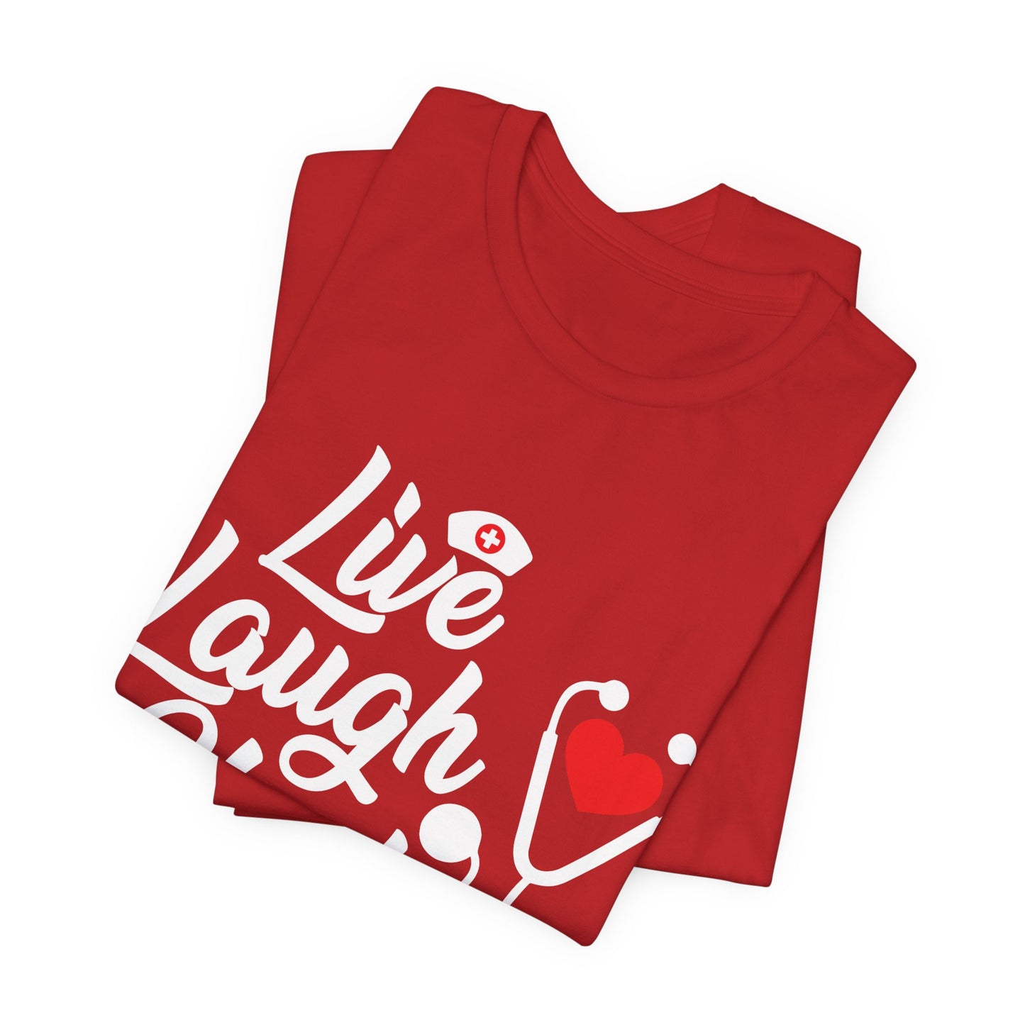 Nurse: Live Laugh Heal - Unisex Jersey Short Sleeve Tee - 13284