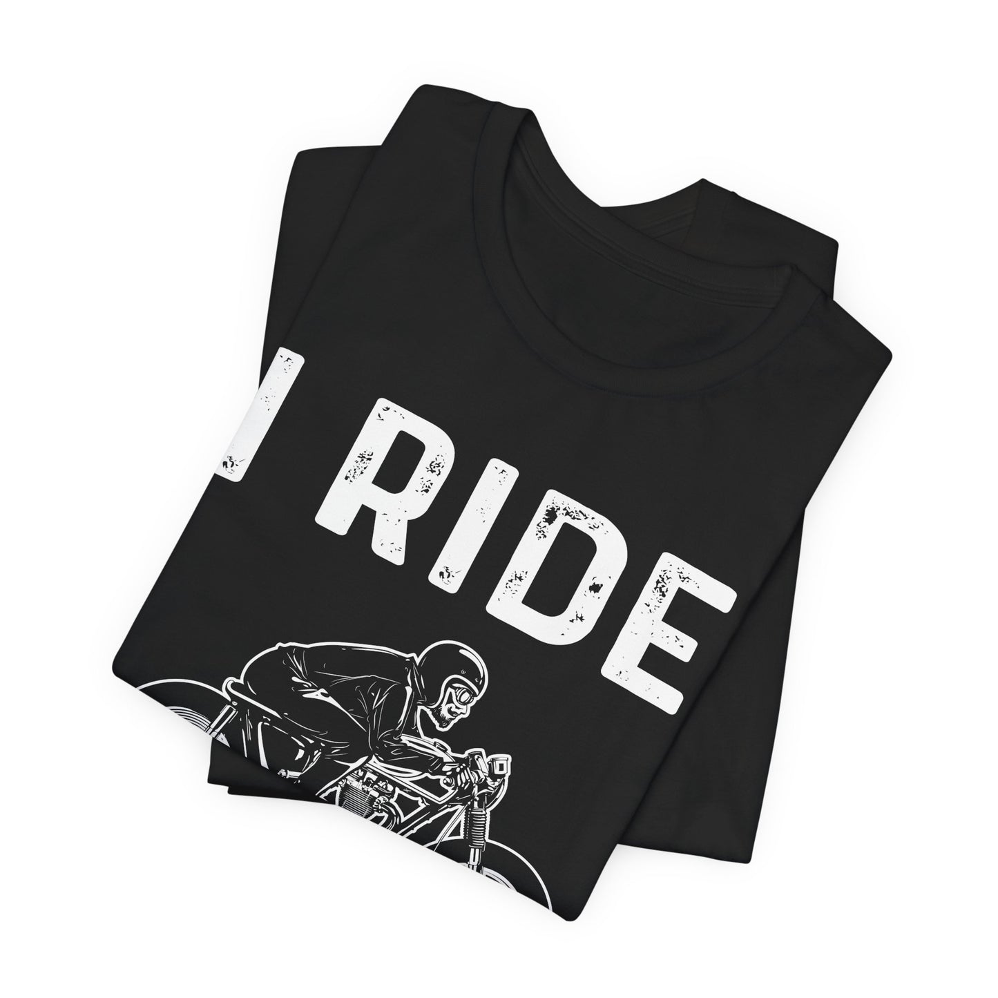 I Ride, I Don't Choke People - Unisex Jersey Short Sleeve Tee - 13255