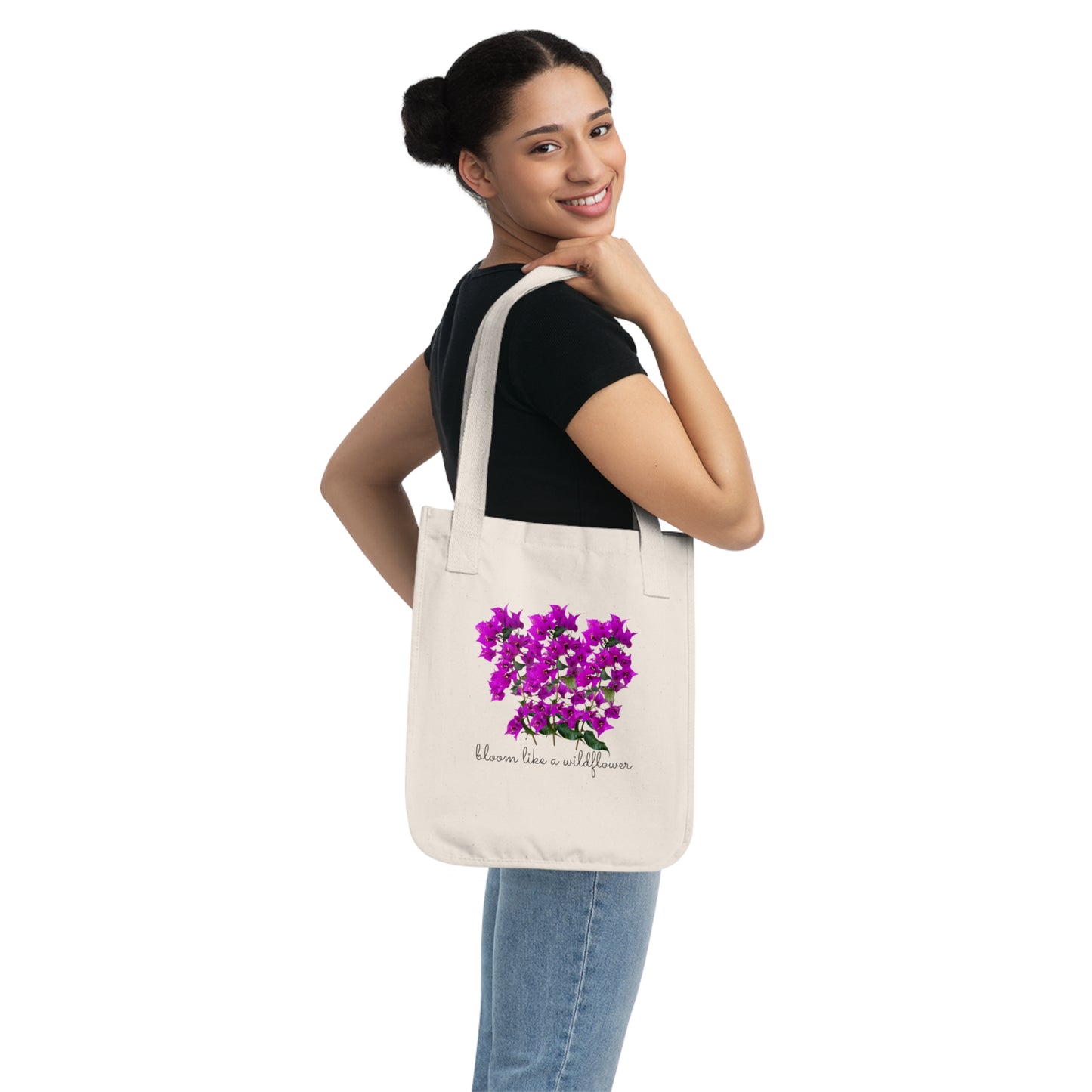 Bloom Like A Wildflower  - Organic Canvas Tote Bag - 10163