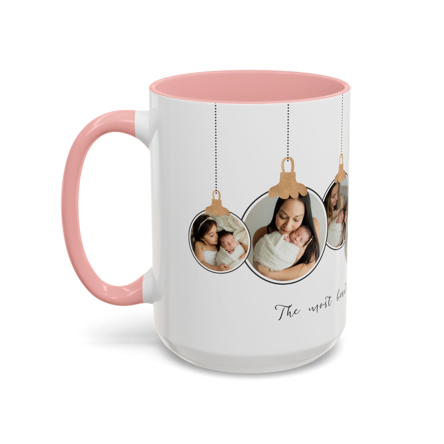 The Most Beautiful Christmas Gift, Photos of New Born, Customizable- Accent Coffee Mug (11, 15oz) - 10862