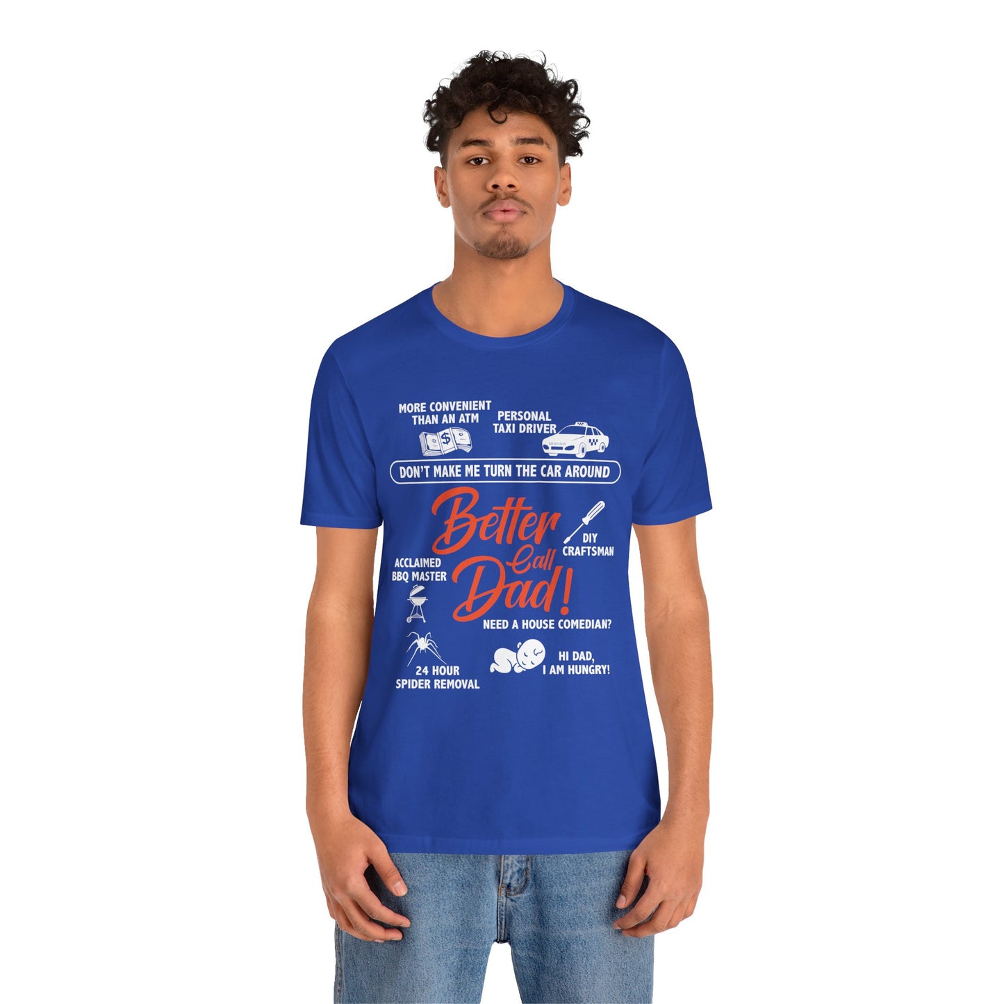 Better Call Dad! - Unisex Jersey Short Sleeve Tee - 13711