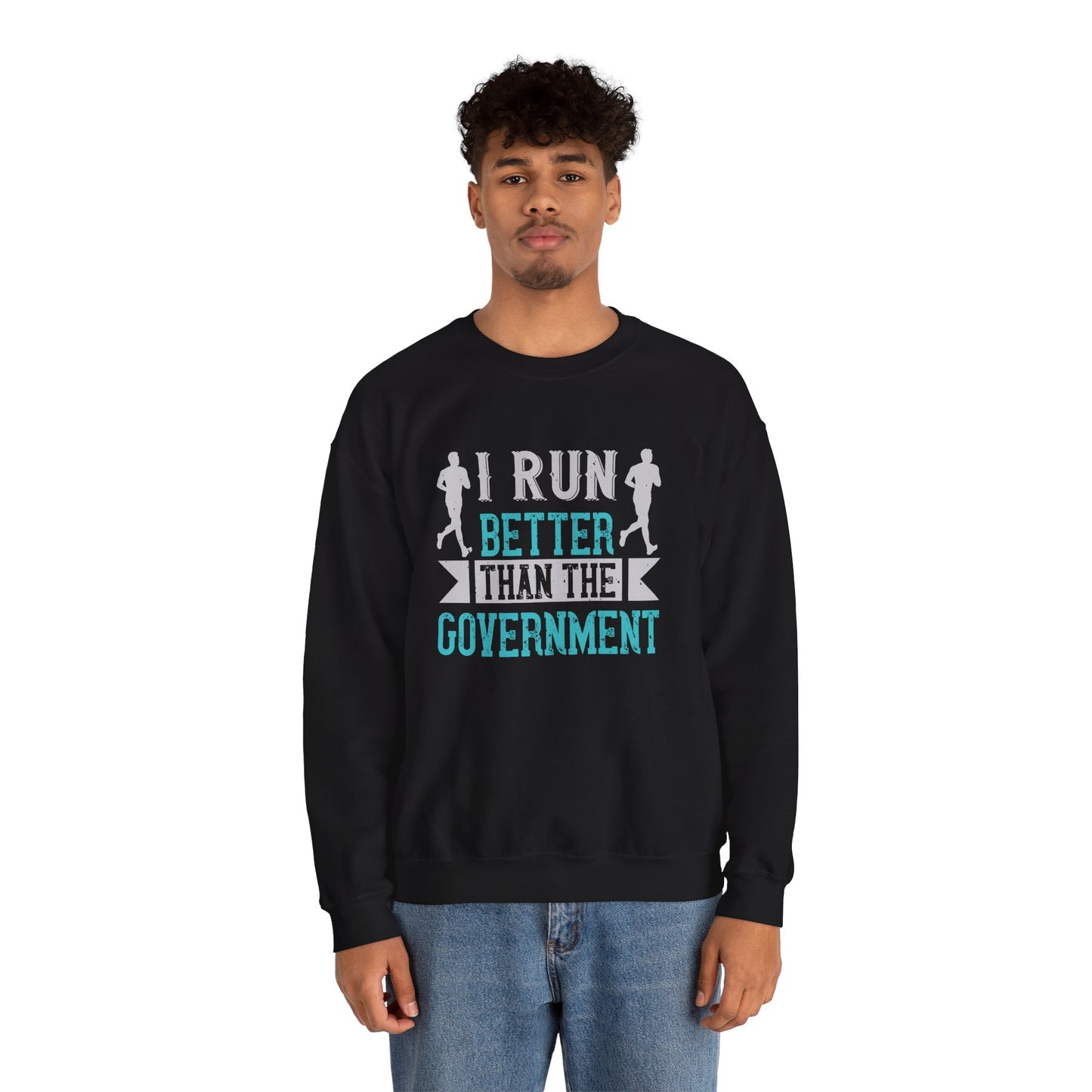 I Run Better Than the Government - Unisex Heavy Blend™ Crewneck Sweatshirt