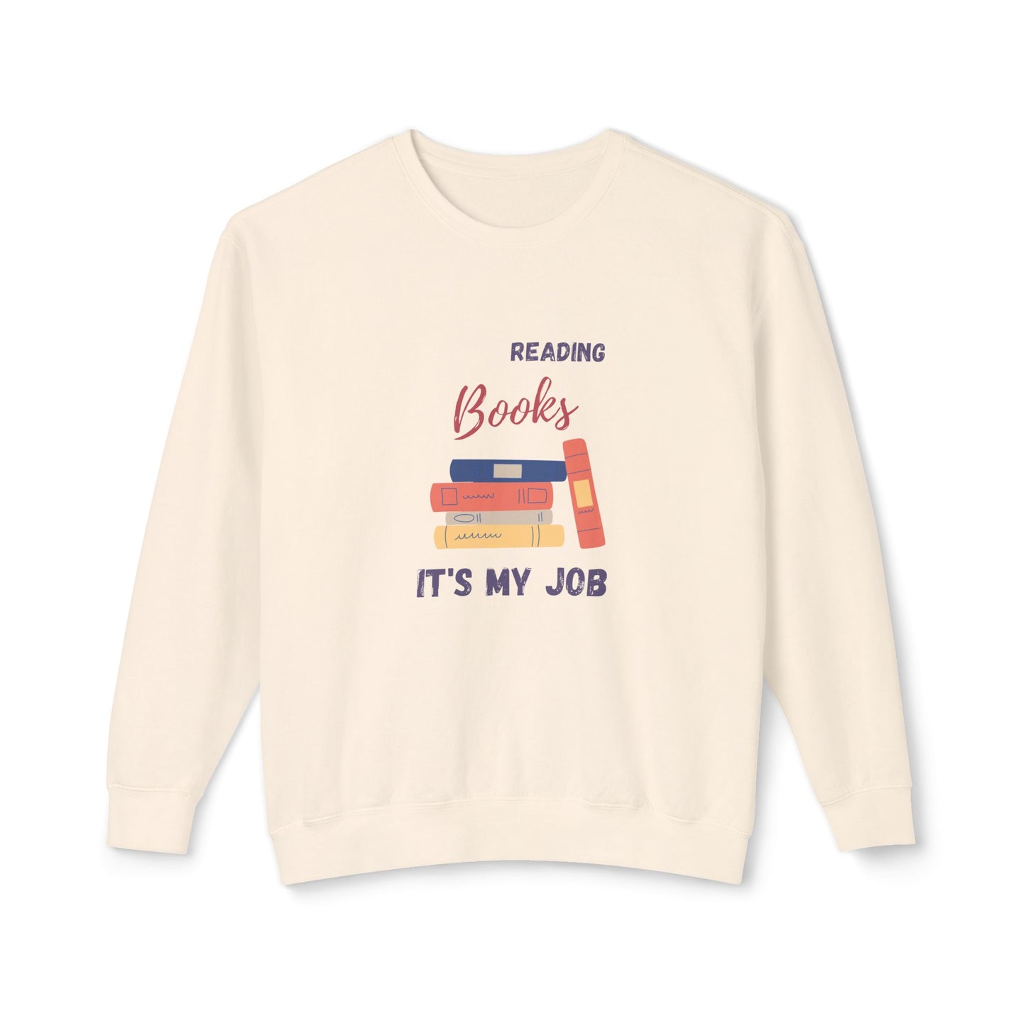 Reading Books, It's My Job - Unisex Lightweight Crewneck Sweatshirt - 10693