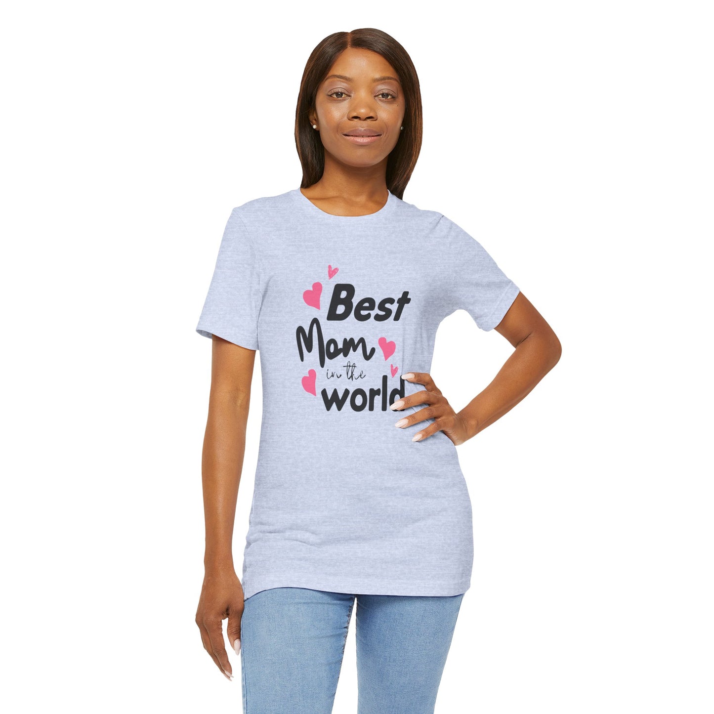 Best Mom in the World - Unisex Jersey Short Sleeve Tee - 11712
