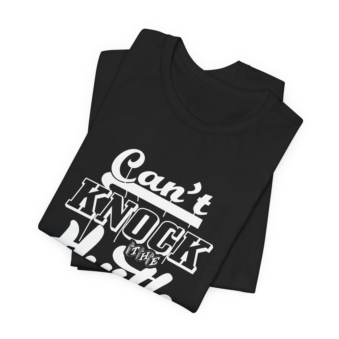 Motivational: Can't Knock The Hustle - Unisex Jersey Short Sleeve Tee