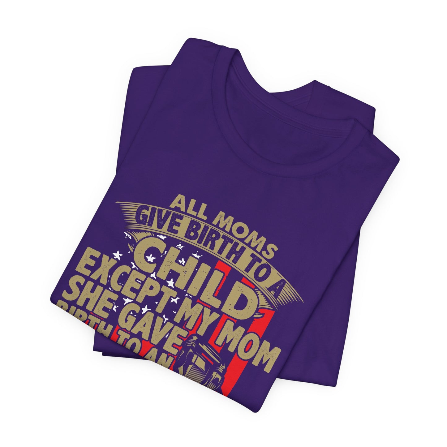 Engineer:  All Moms Give Birth To A Child Except My Mom. She Gave Birth To An Engineer. Love You Mom  - Unisex Jersey Short Sleeve Tee - 13625