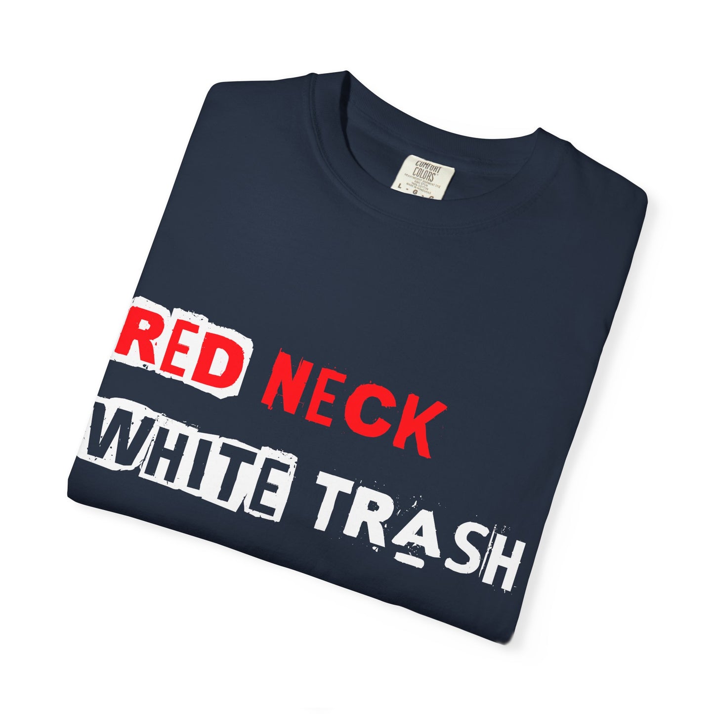 Redneck White Trash Blue Collar T-Shirt, Funny Graphic Tee, Casual Wear, Gift for Friends, Humor Apparel - 13517