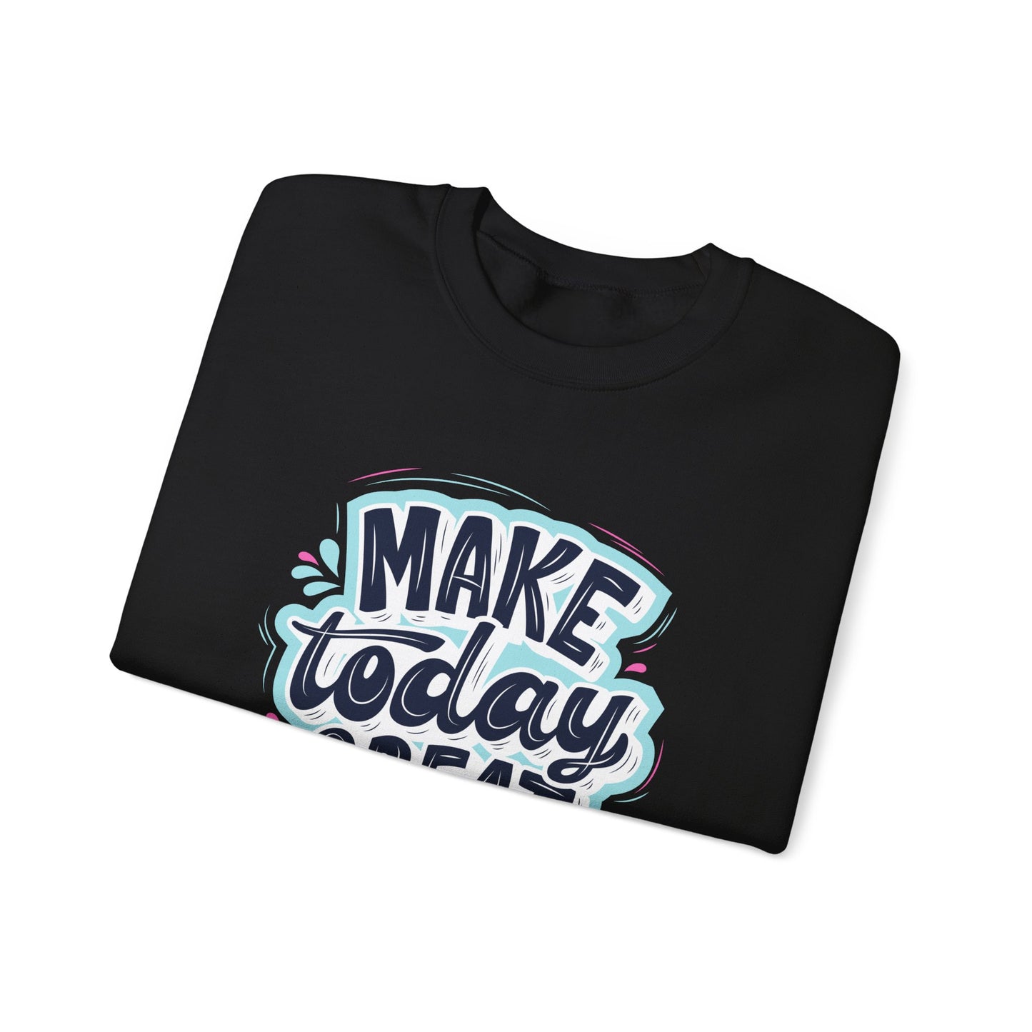 Make Today Great - Unisex Heavy Blend™ Crewneck Sweatshirt