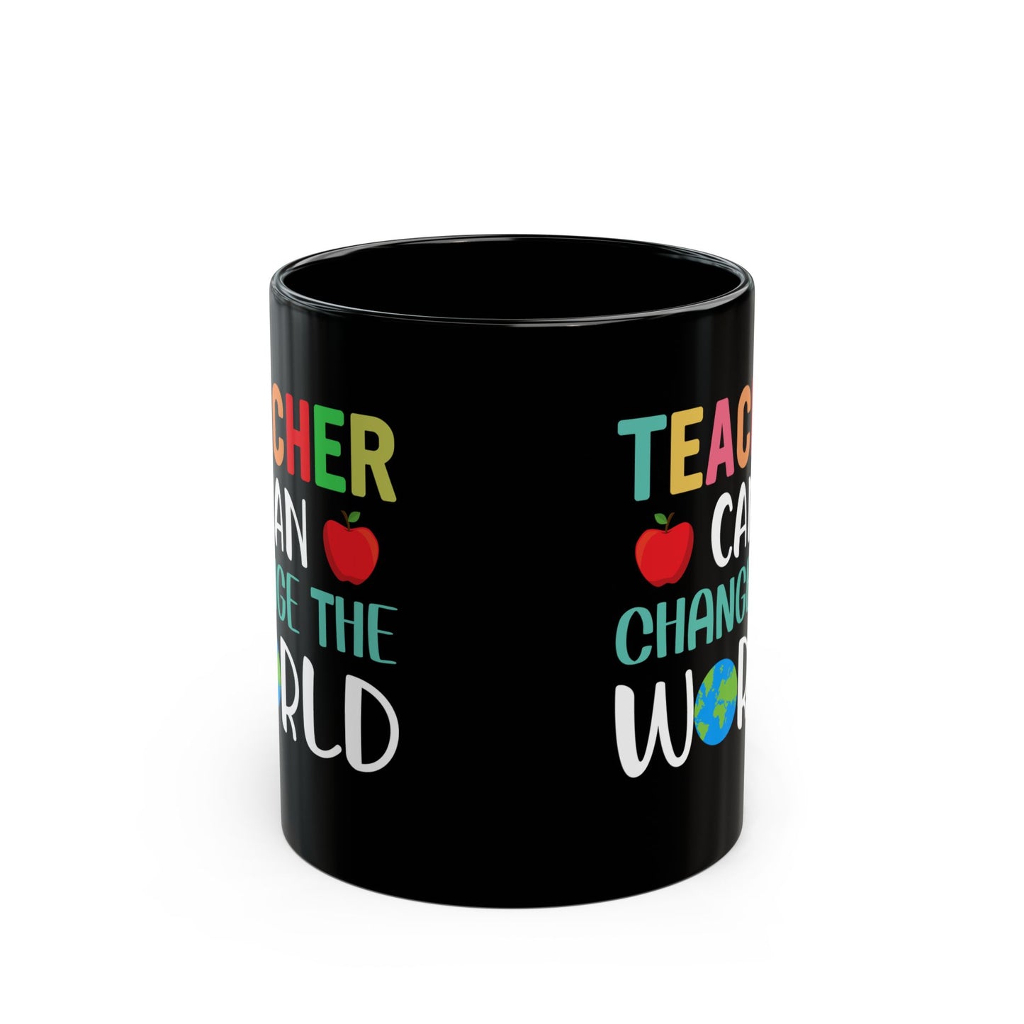 Teacher Can Change The World - Black Mug (11oz, 15oz) - 13446