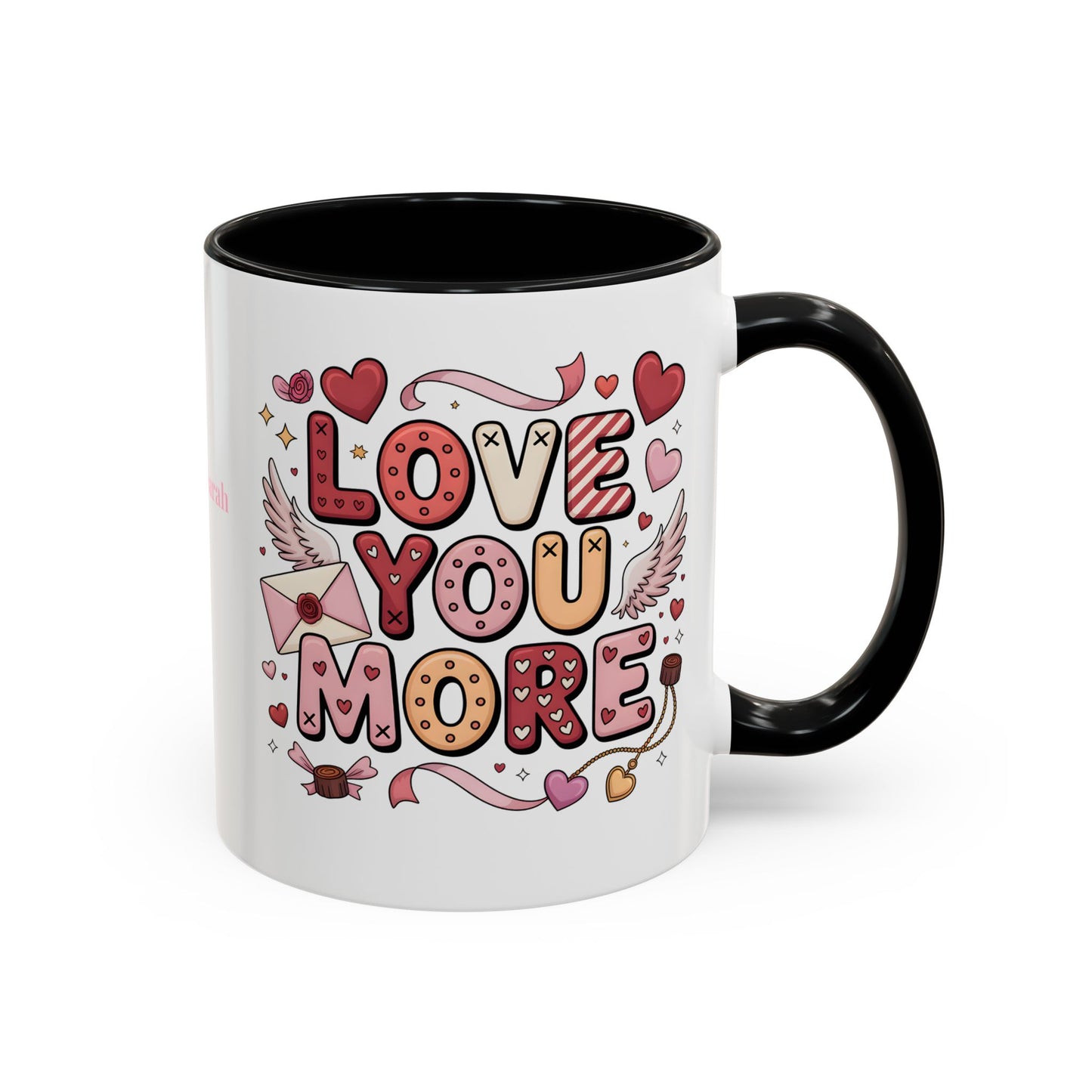 Love You More – Personalized Valentine’s Coffee Mug | Custom Romantic Gift —  (11/15 oz) - 14743