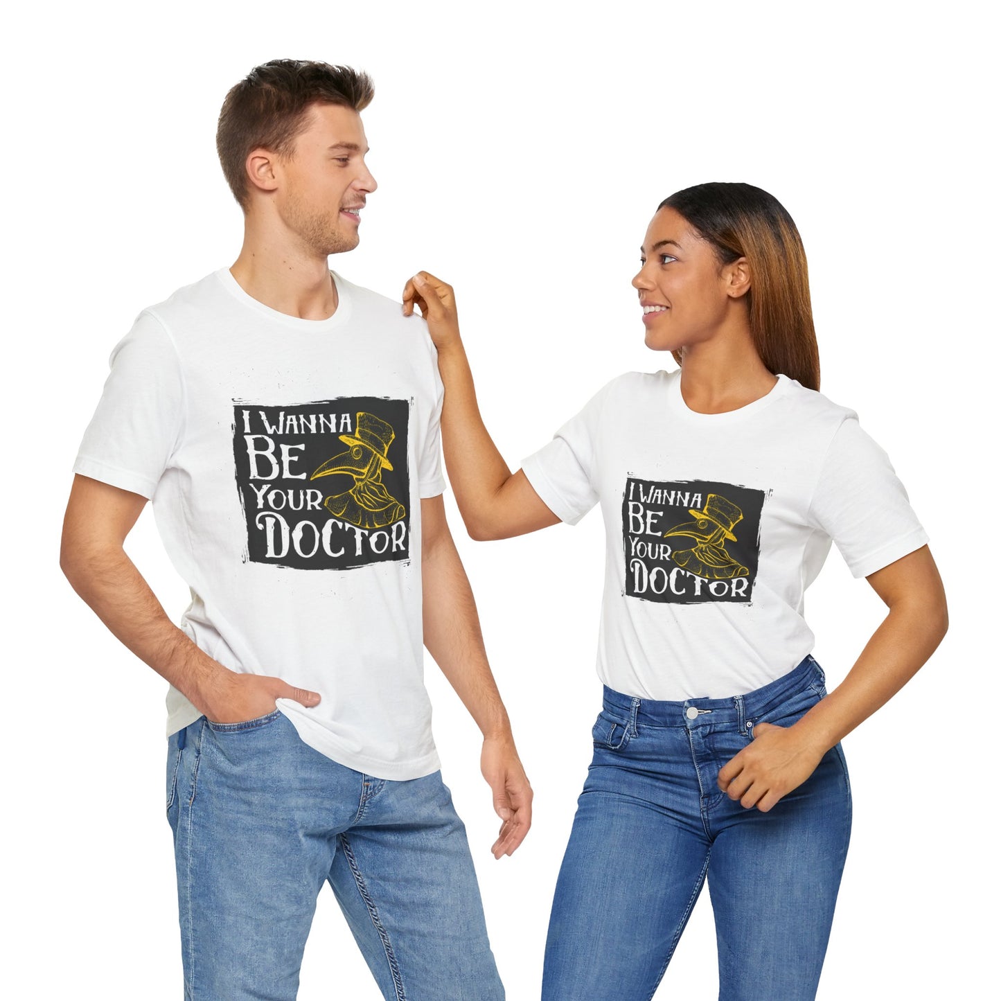 I Wanna Be Your Doctor - Unisex Jersey Short Sleeve Tee