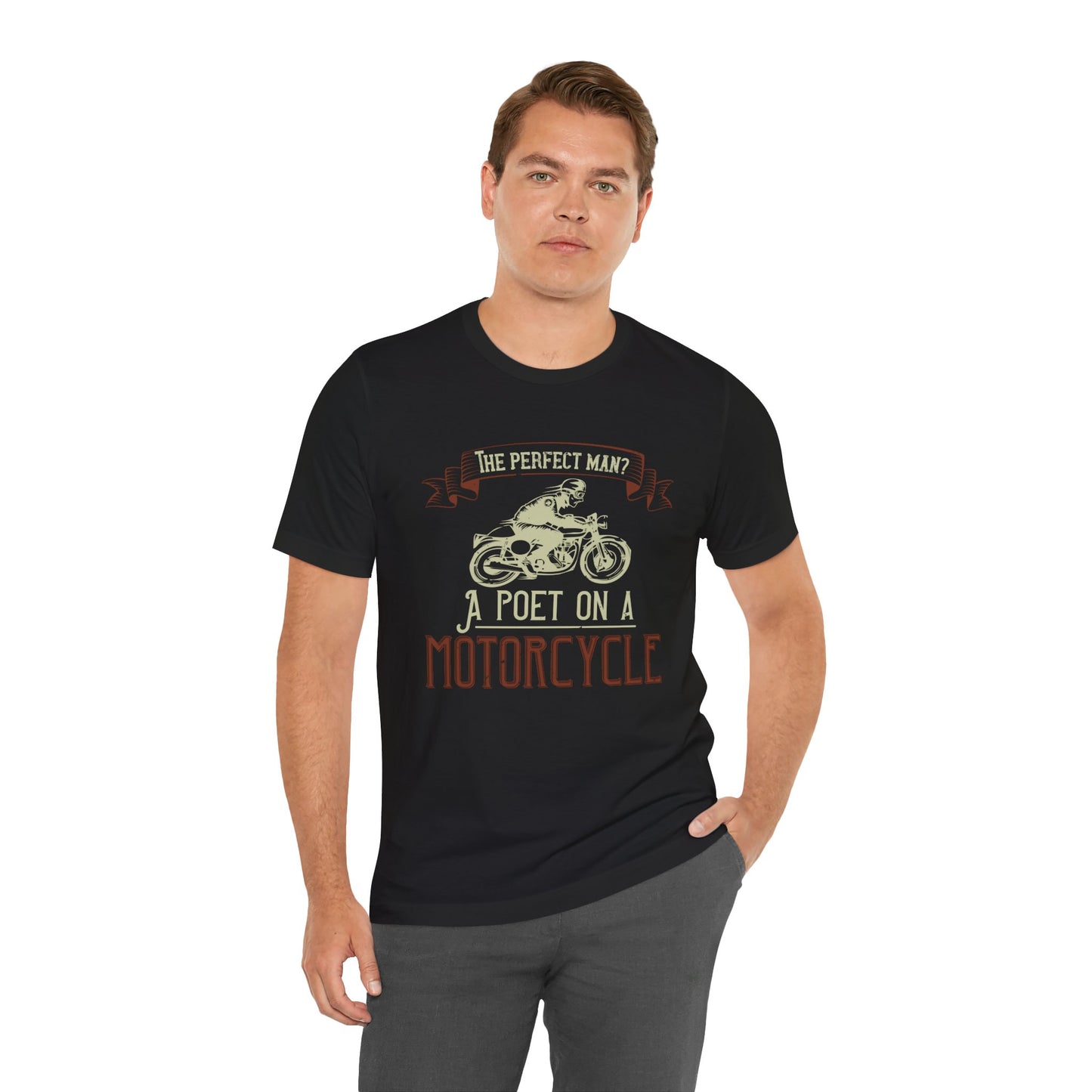 The Perfect Man: A Poet on a Motorcycle - Unisex Jersey Short Sleeve Tee