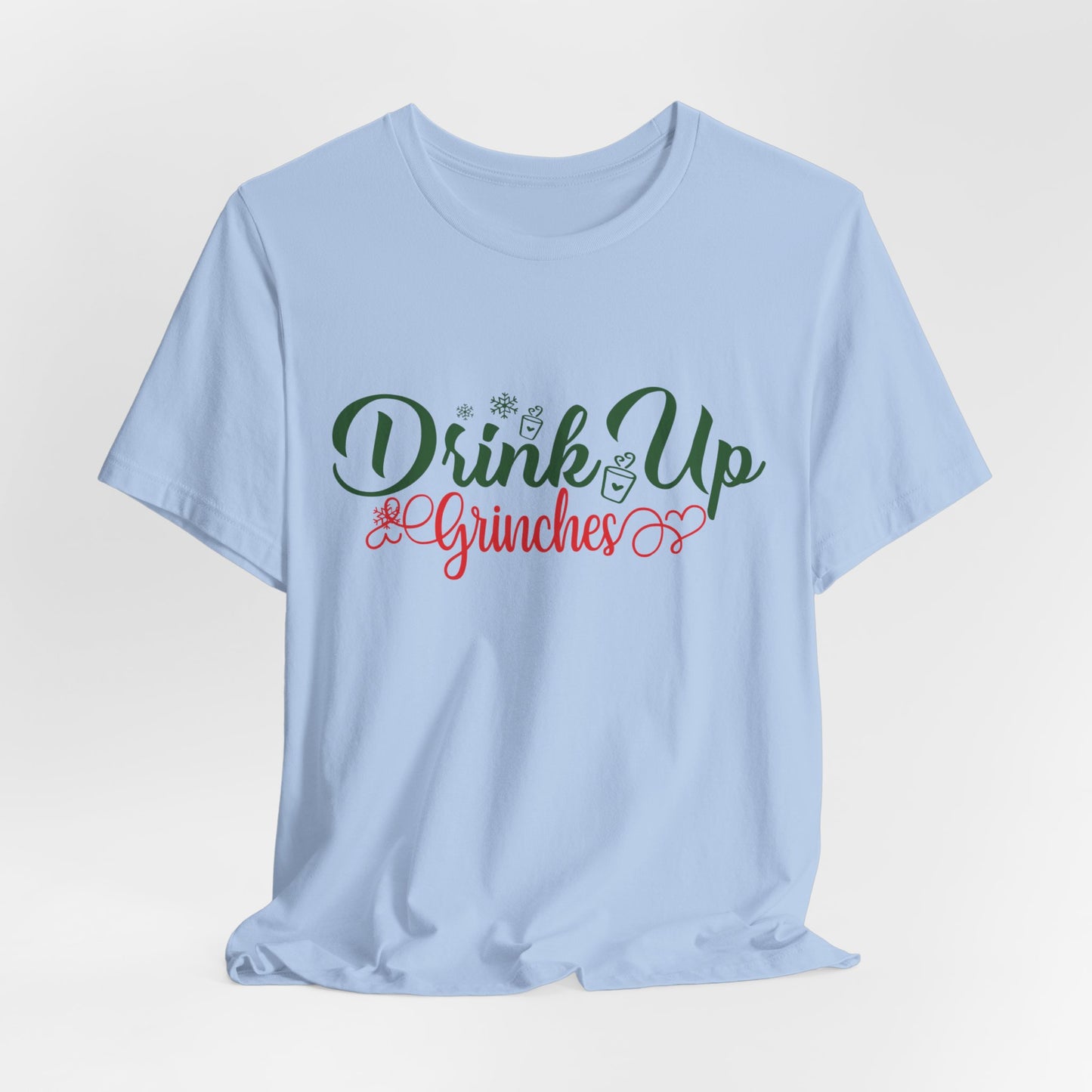 Drink Up Grinches - Unisex Jersey Short Sleeve Tee