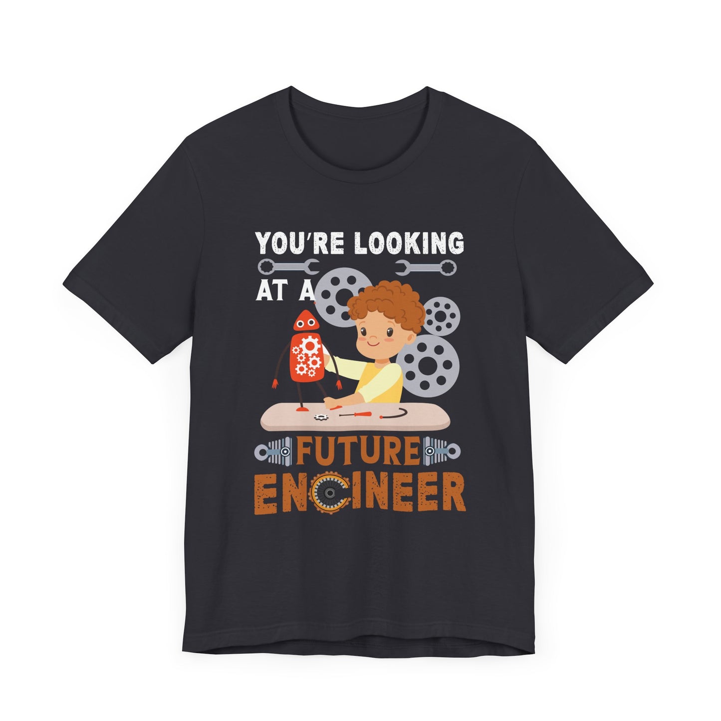 Engineer: You're Looking At A Future Engineer - Unisex Jersey Short Sleeve Tee