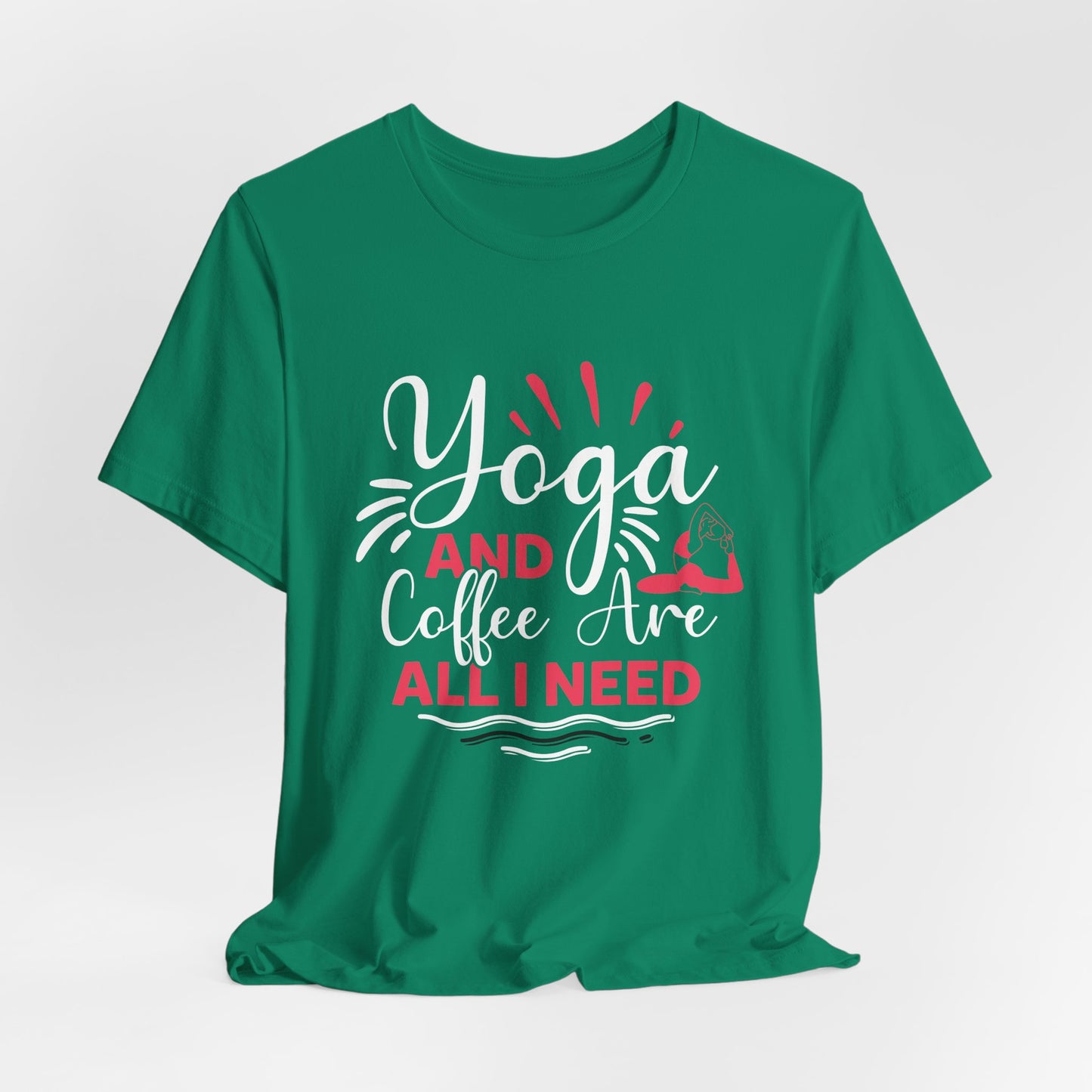 Yoga & Coffee Are All I Need - Unisex Jersey Short Sleeve Tee - 12522