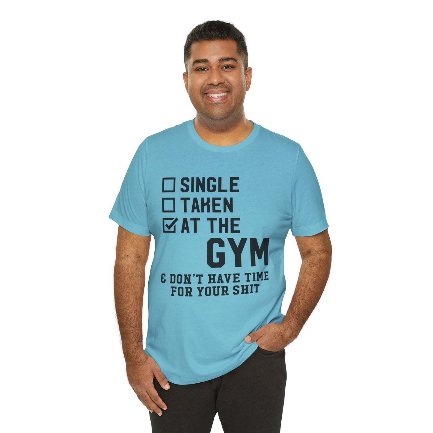 At the Gym & Don't Have Time  - Unisex Jersey Short Sleeve Tee