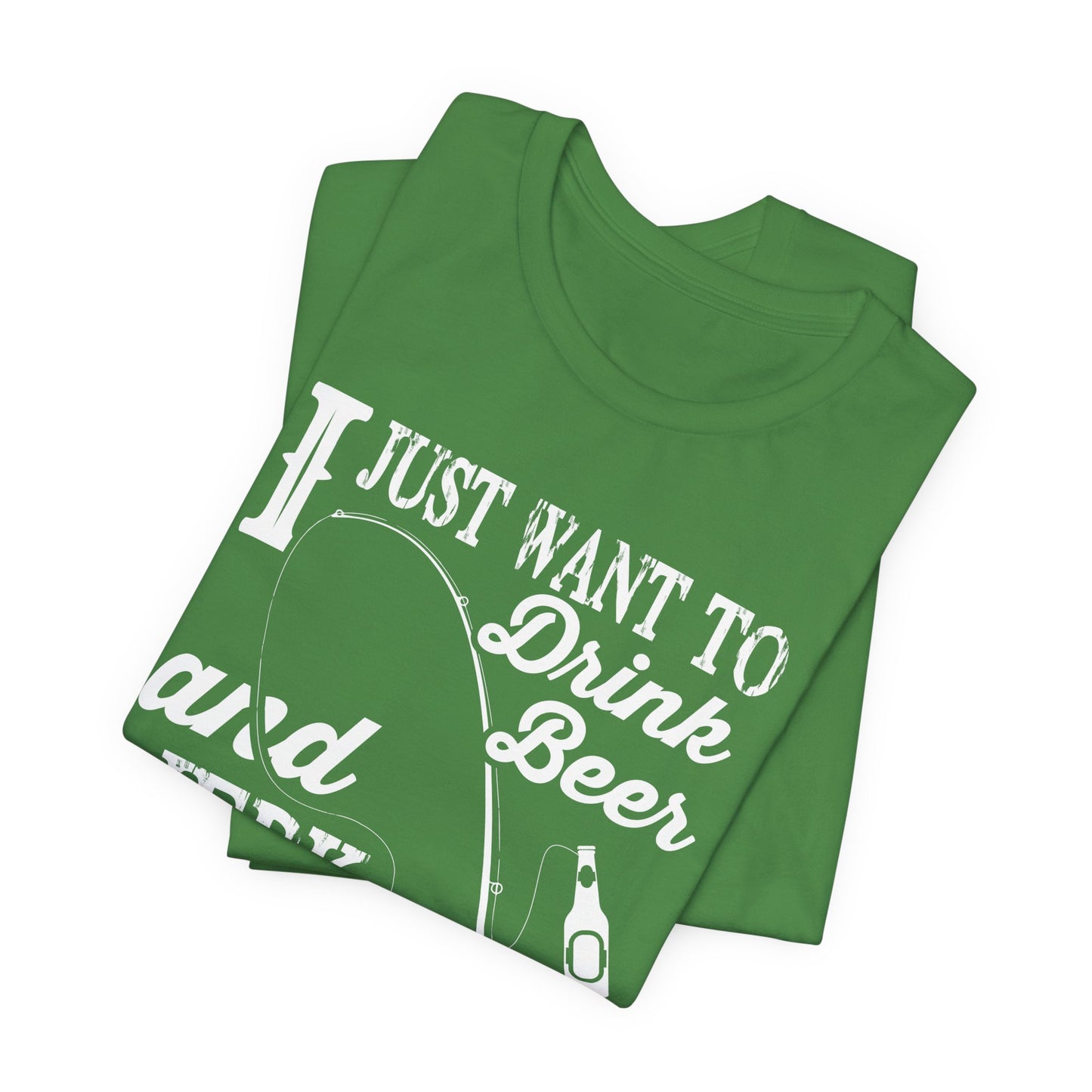 I Just Want To Drink A Beer And Jerk My Pod - Unisex Jersey Short Sleeve Tee - 14042