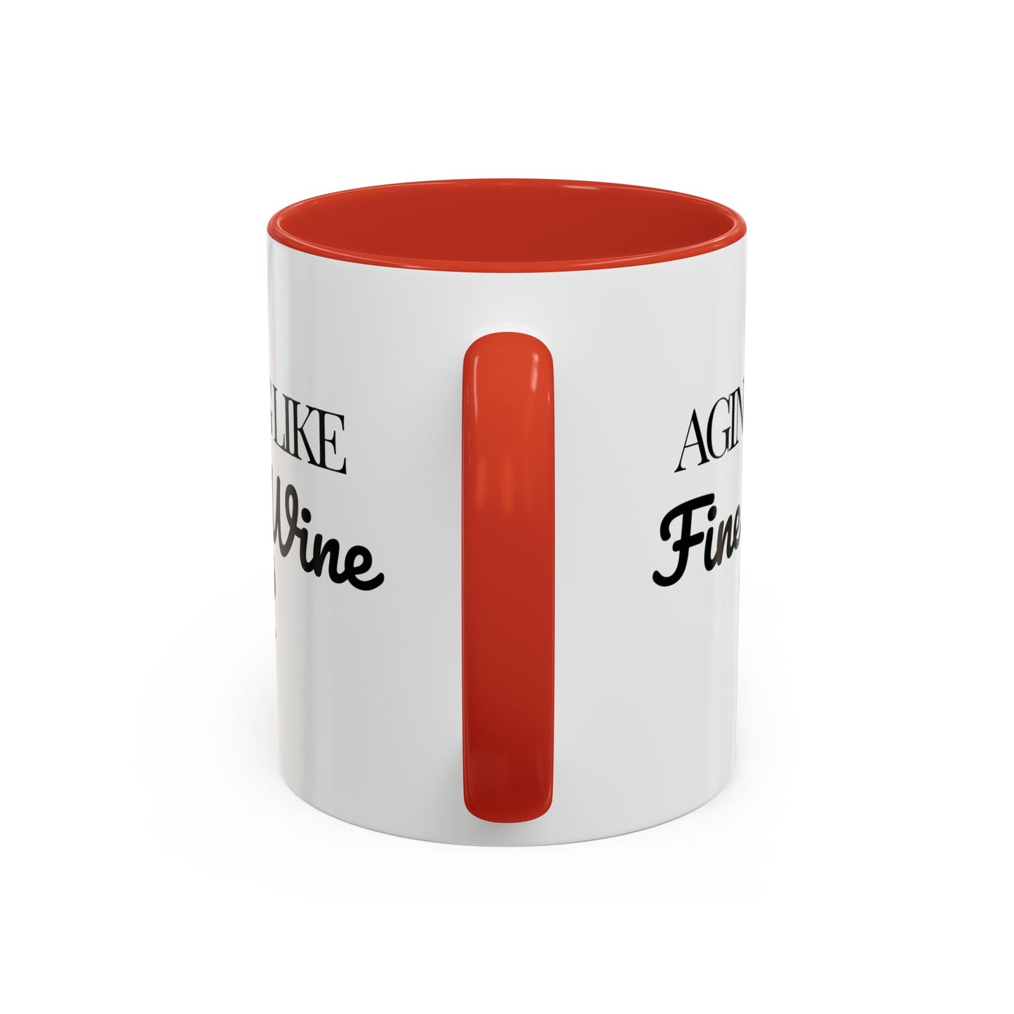 Aging Like Fine Wine Coffee Mug — Wine Lover Gift (11/15oz) - 14685