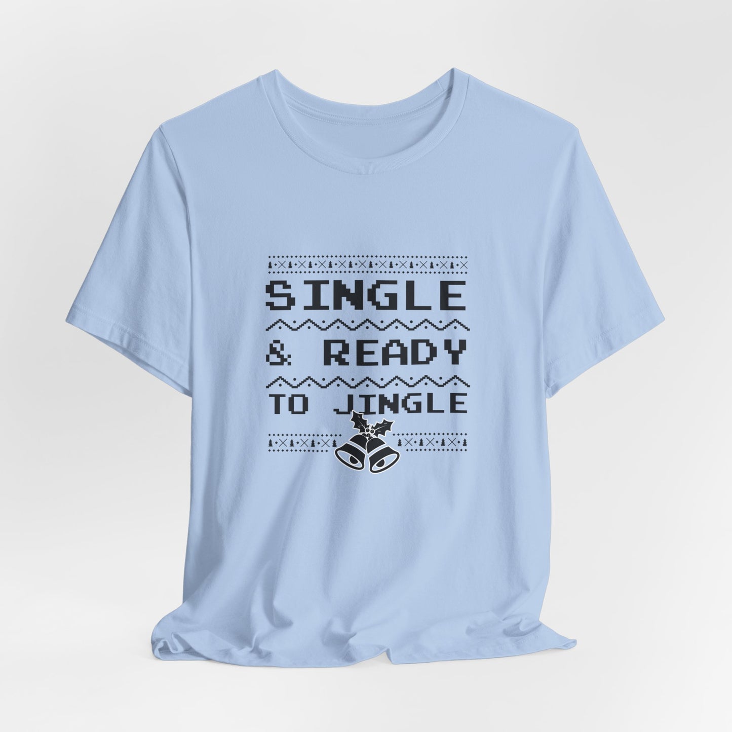 Christmas: Single & Ready To Jingle - Unisex Jersey Short Sleeve Tee