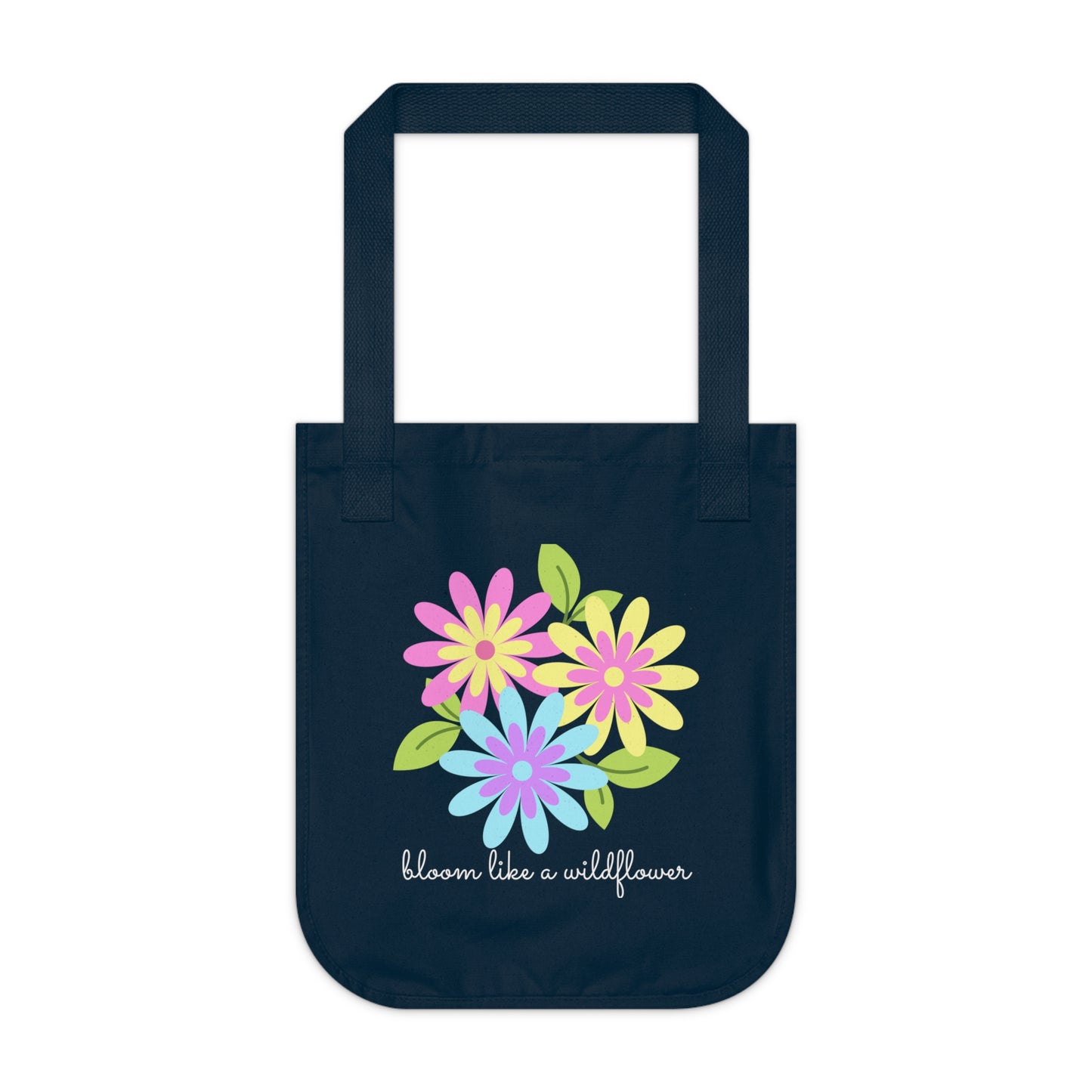 Bloom Like A Wildflower - Organic Canvas Tote Bag - 10193