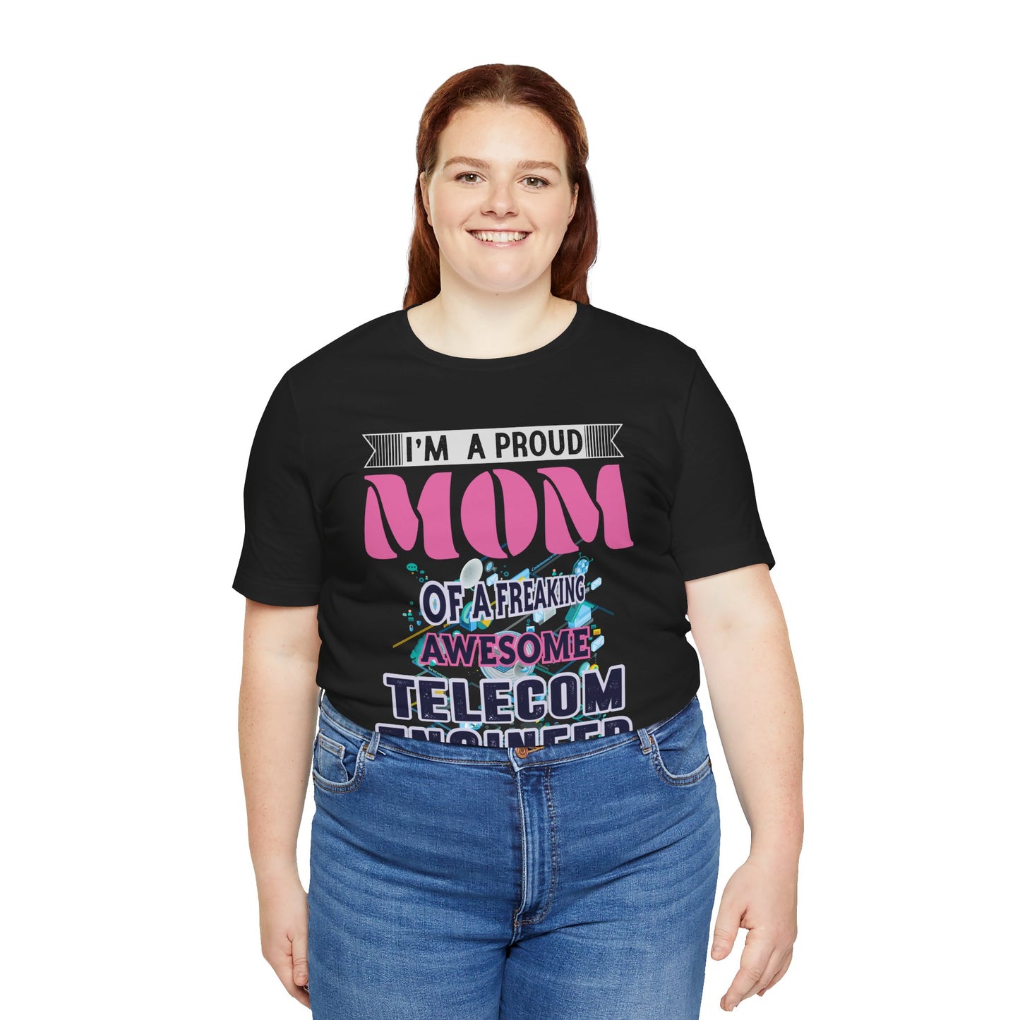 I'm A Proud Mom Of A Freaking Awesome Telecom Engineer - Unisex Jersey Short Sleeve Tee - 13578