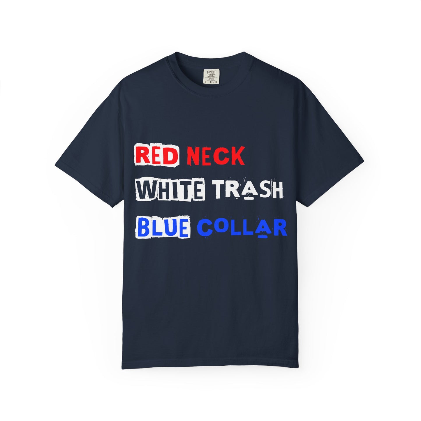 Redneck White Trash Blue Collar T-Shirt, Funny Graphic Tee, Casual Wear, Gift for Friends, Humor Apparel - 13517