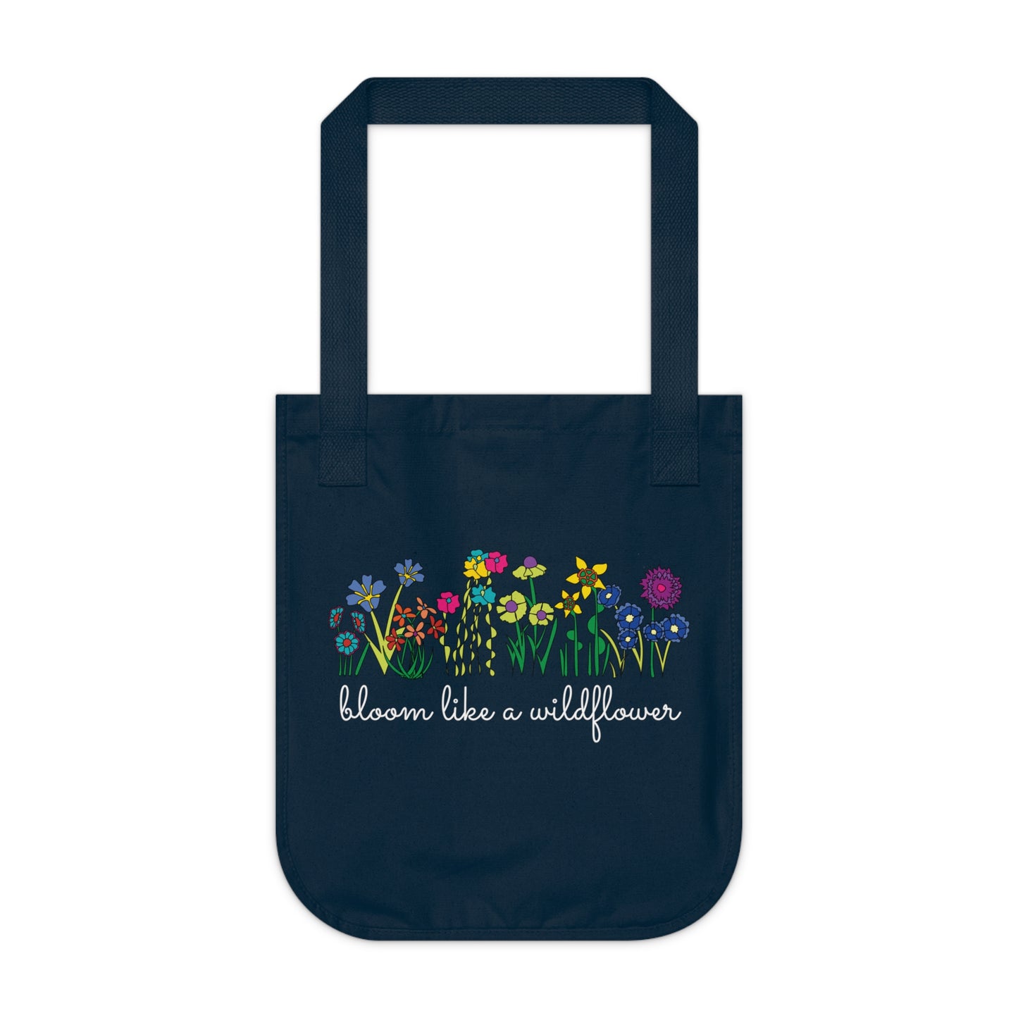 Bloom Like A Wildflower - Organic Canvas Tote Bag - 10167