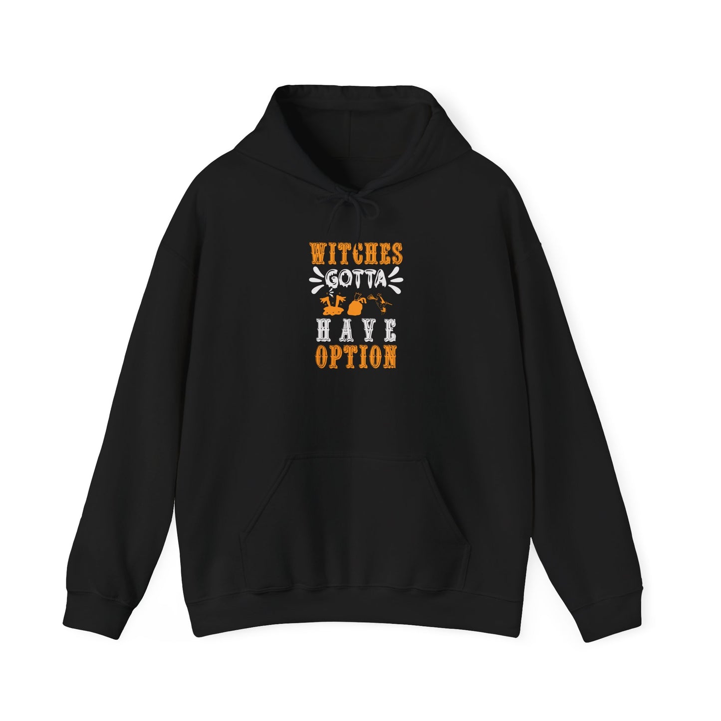 Witches Gotta Have Options - Unisex Heavy Blend™ Hooded Sweatshirt - 12329