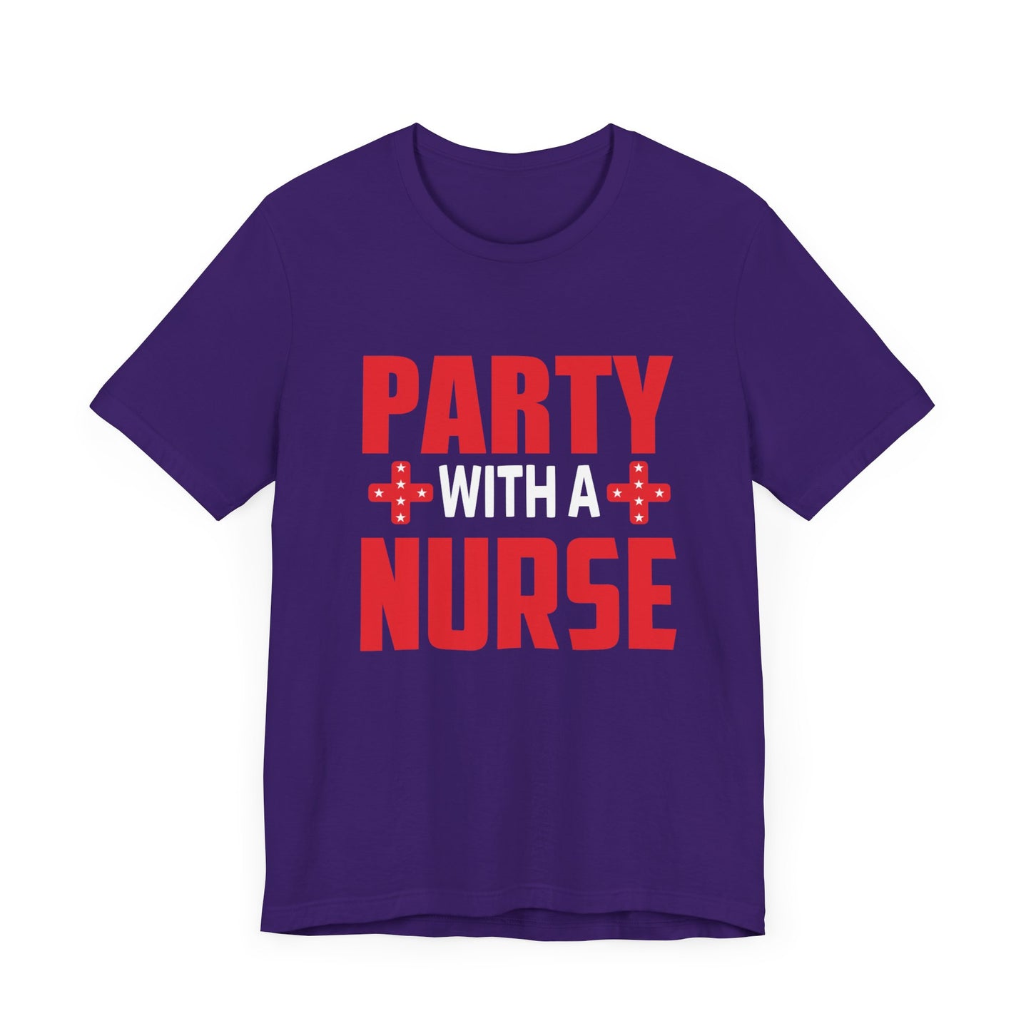 Party With A Nurse - Unisex Jersey Short Sleeve Tee