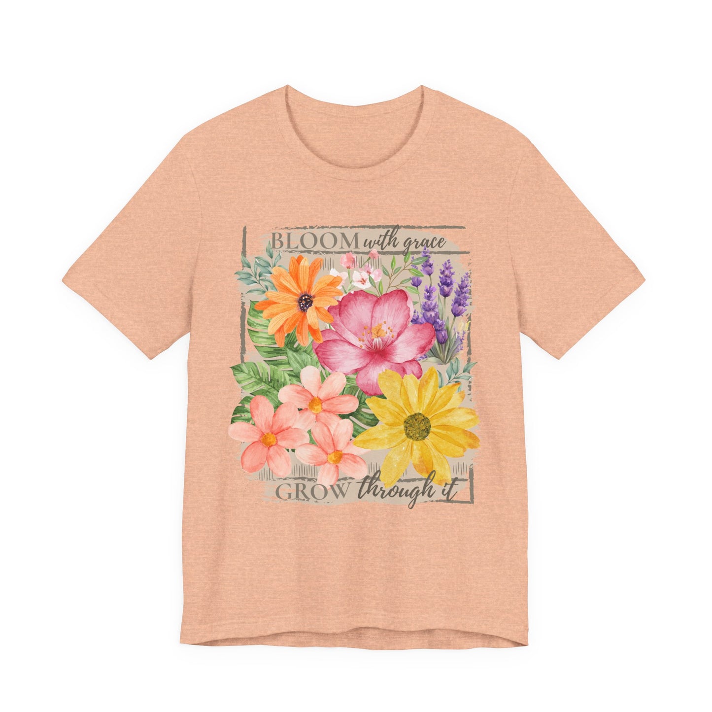 Bloom With Grace Floral T-Shirt, “Grow Through It” Inspirational Women’s Tee - 14943